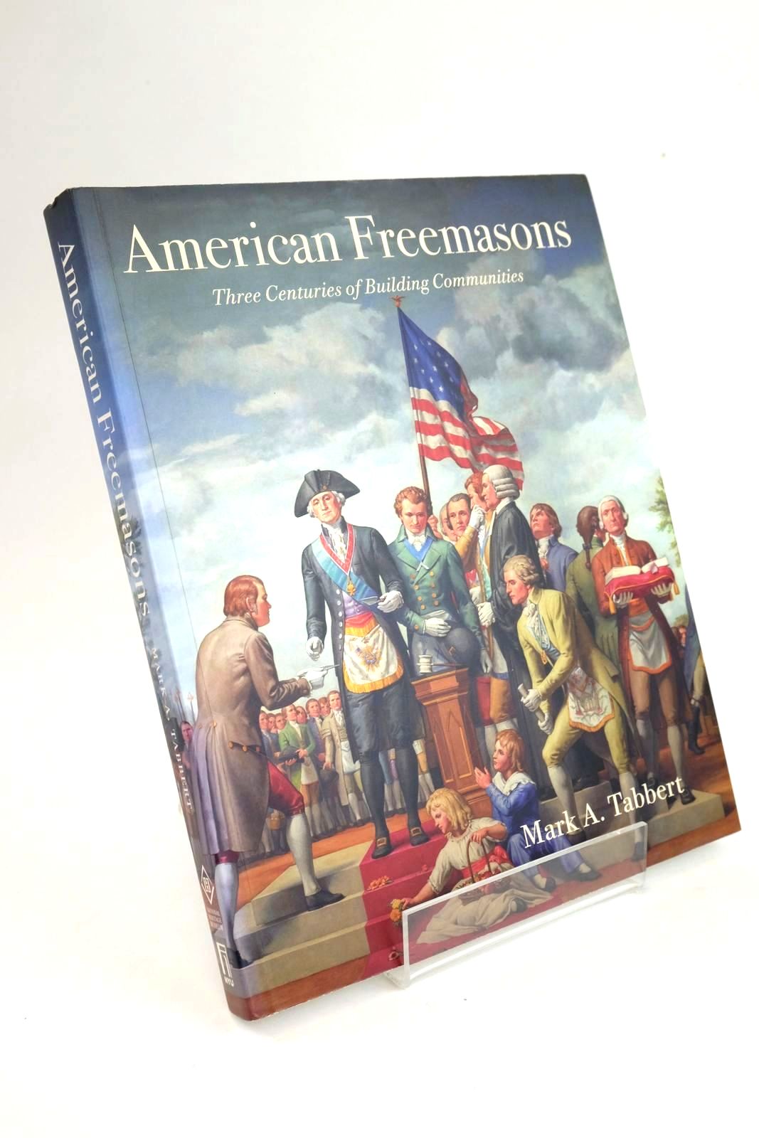 Photo of AMERICAN FREEMASONS: THREE CENTURIES OF BUILDING COMMUNITIES written by Tabbert, Mark A. published by National Heritage Museum, New York University Press (STOCK CODE: 1328240)  for sale by Stella & Rose's Books