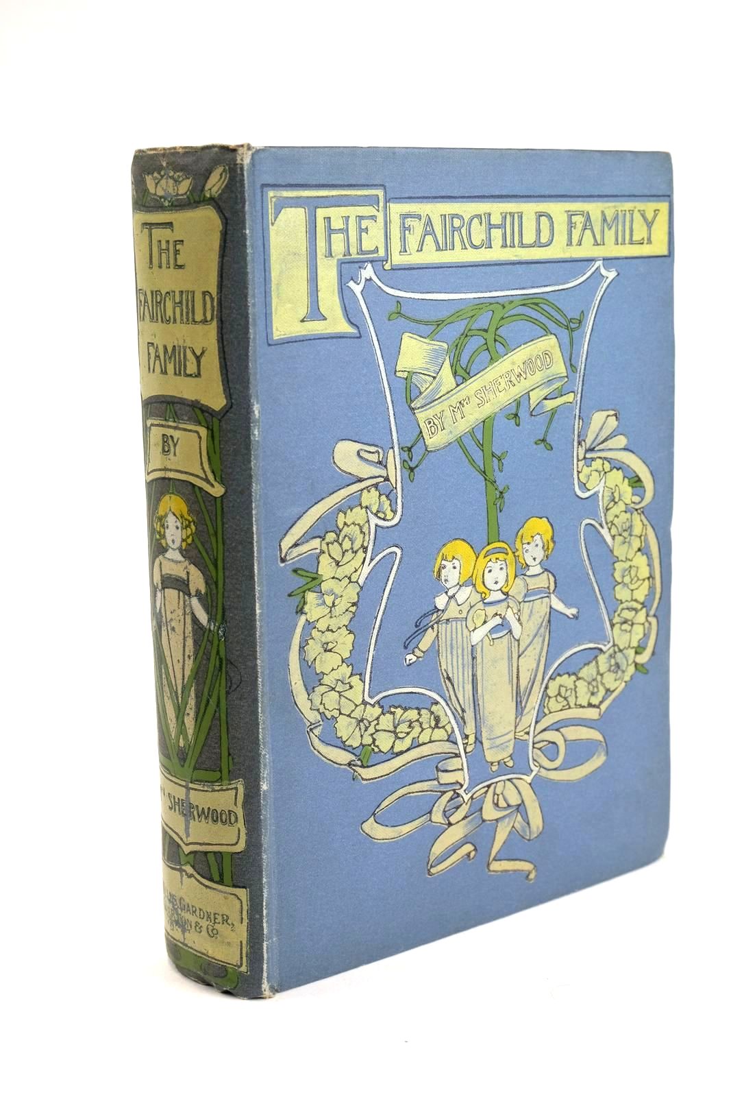 Photo of THE FAIRCHILD FAMILY written by Sherwood, Mrs. Palgrave, Mary E. illustrated by Rudland, Florence M. published by Wells Gardner, Darton &amp; Co. Ltd. (STOCK CODE: 1328360)  for sale by Stella & Rose's Books