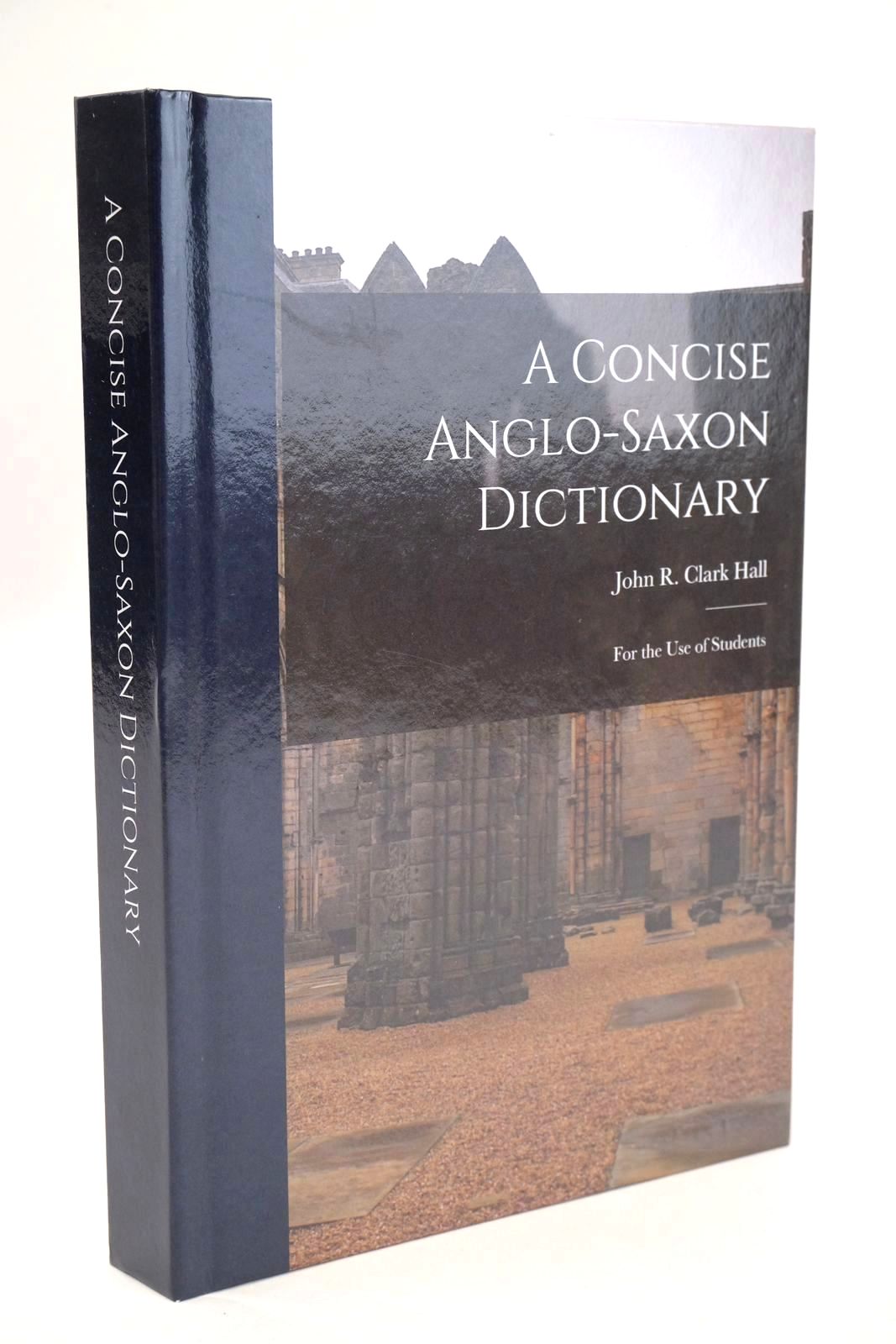 Photo of A CONCISE ANGLO-SAXON DICTIONARY written by Hall, John R. Clark published by Legare Street Press (STOCK CODE: 1328441)  for sale by Stella & Rose's Books