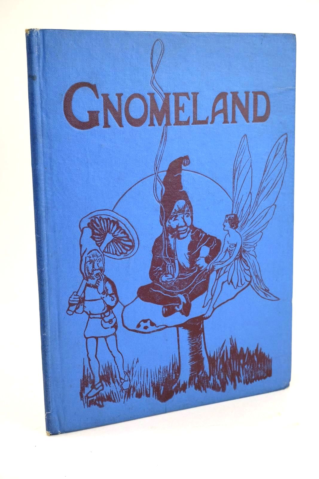 Photo of GNOMELAND written by Uncle Elgo,  illustrated by Ogle,  published by P.R. Gawthorn Ltd. (STOCK CODE: 1328472)  for sale by Stella & Rose's Books