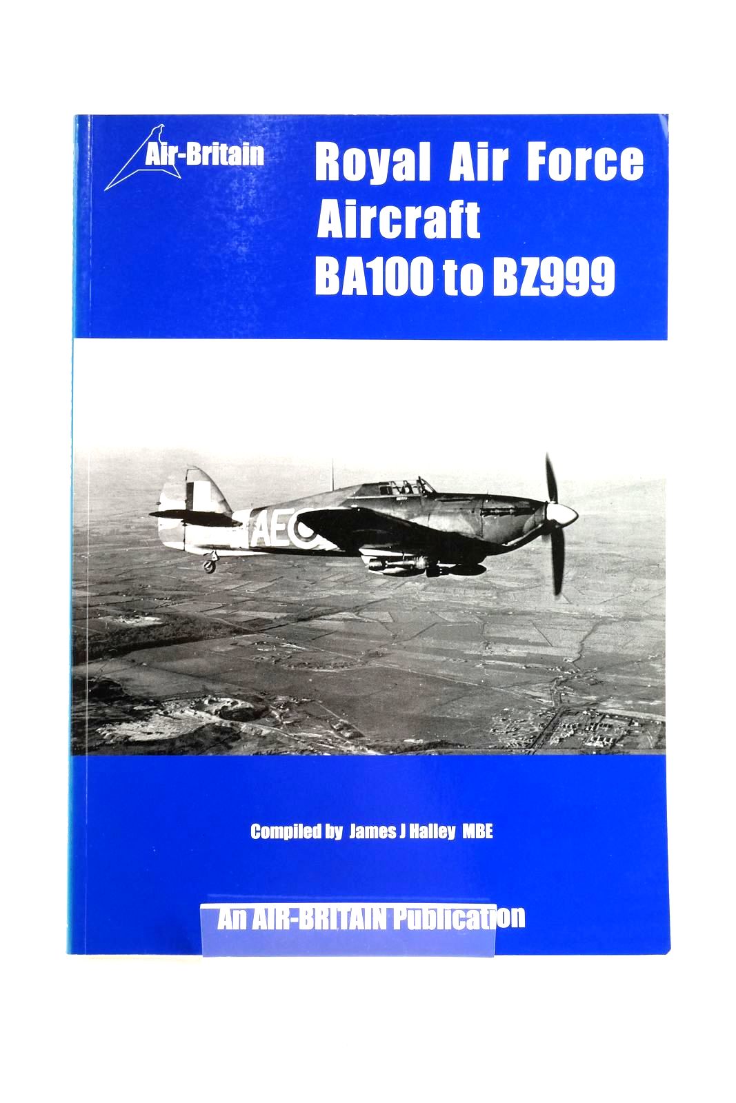 Photo of ROYAL AIR FORCE AIRCRAFT BA100 - BZ999 written by Halley, James J. published by Air-Britain (Historians) Ltd. (STOCK CODE: 1328564)  for sale by Stella & Rose's Books