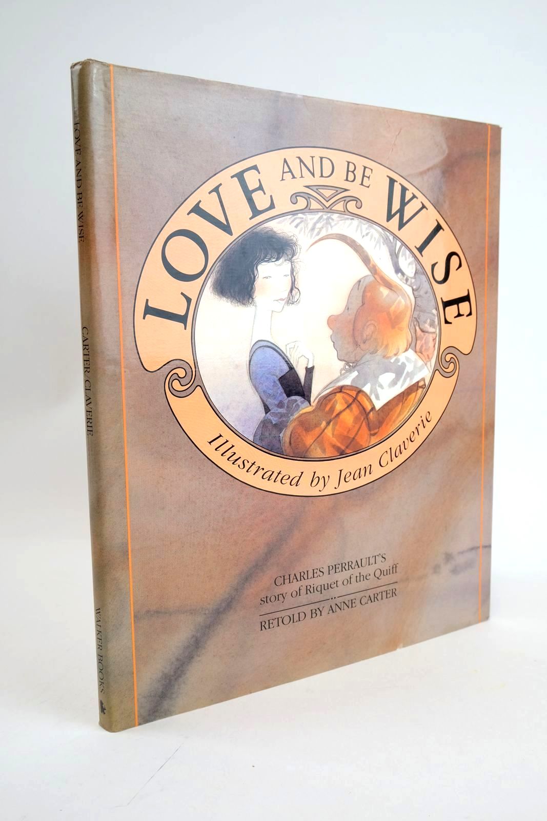 Photo of LOVE AND BE WISE written by Perrault, Charles Carter, Anne illustrated by Claverie, Jean published by Walker Books Ltd (STOCK CODE: 1328608)  for sale by Stella & Rose's Books