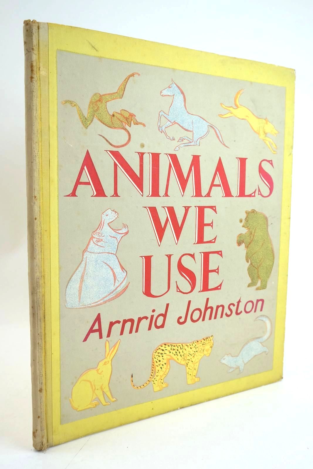 Photo of ANIMALS WE USE written by Johnston, Arnrid illustrated by Johnston, Arnrid published by Methuen &amp; Co. Ltd. (STOCK CODE: 1328636)  for sale by Stella & Rose's Books