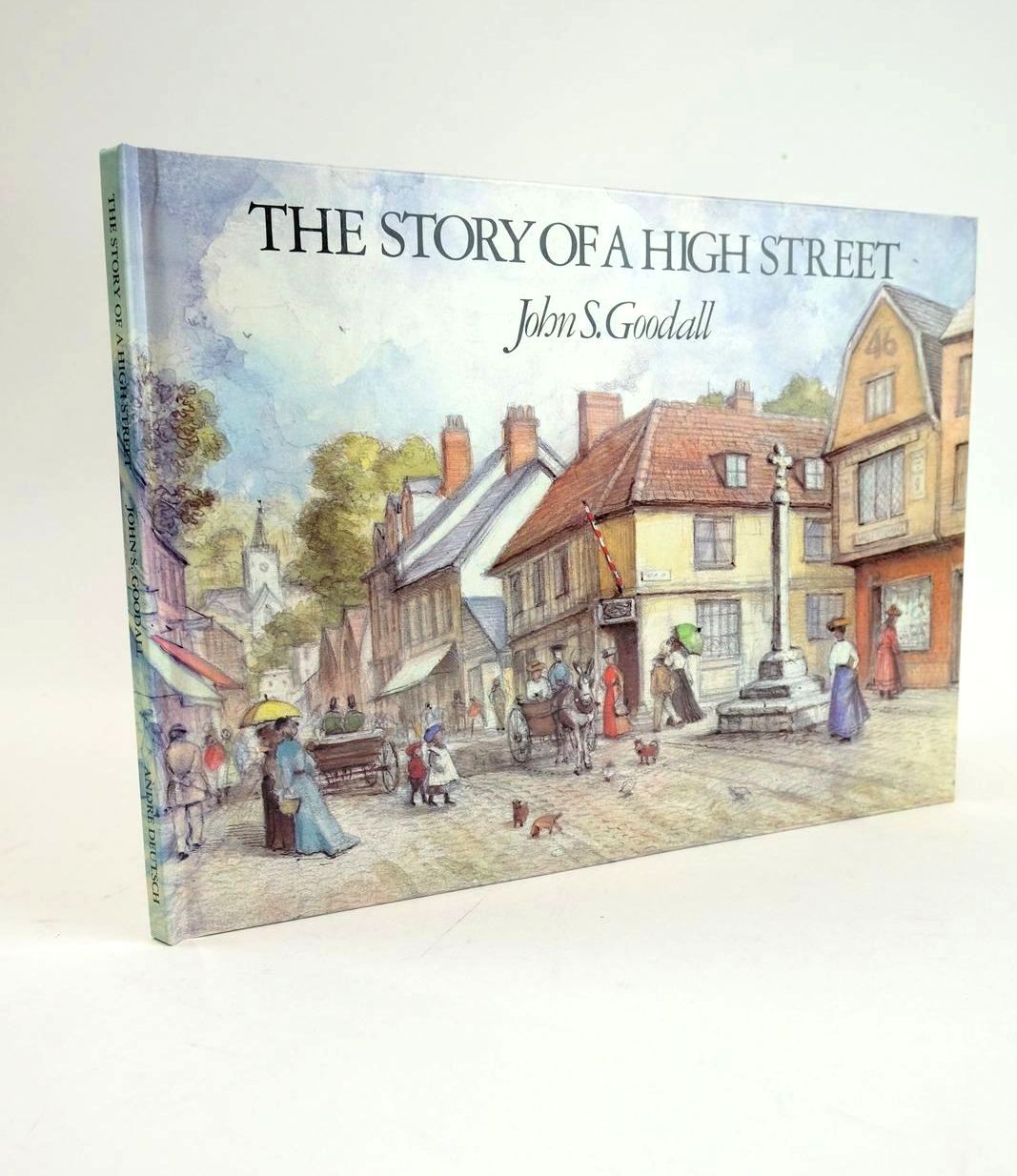 Photo of THE STORY OF A HIGH STREET written by Goodall, John S. illustrated by Goodall, John S. published by Andre Deutsch (STOCK CODE: 1328705)  for sale by Stella & Rose's Books