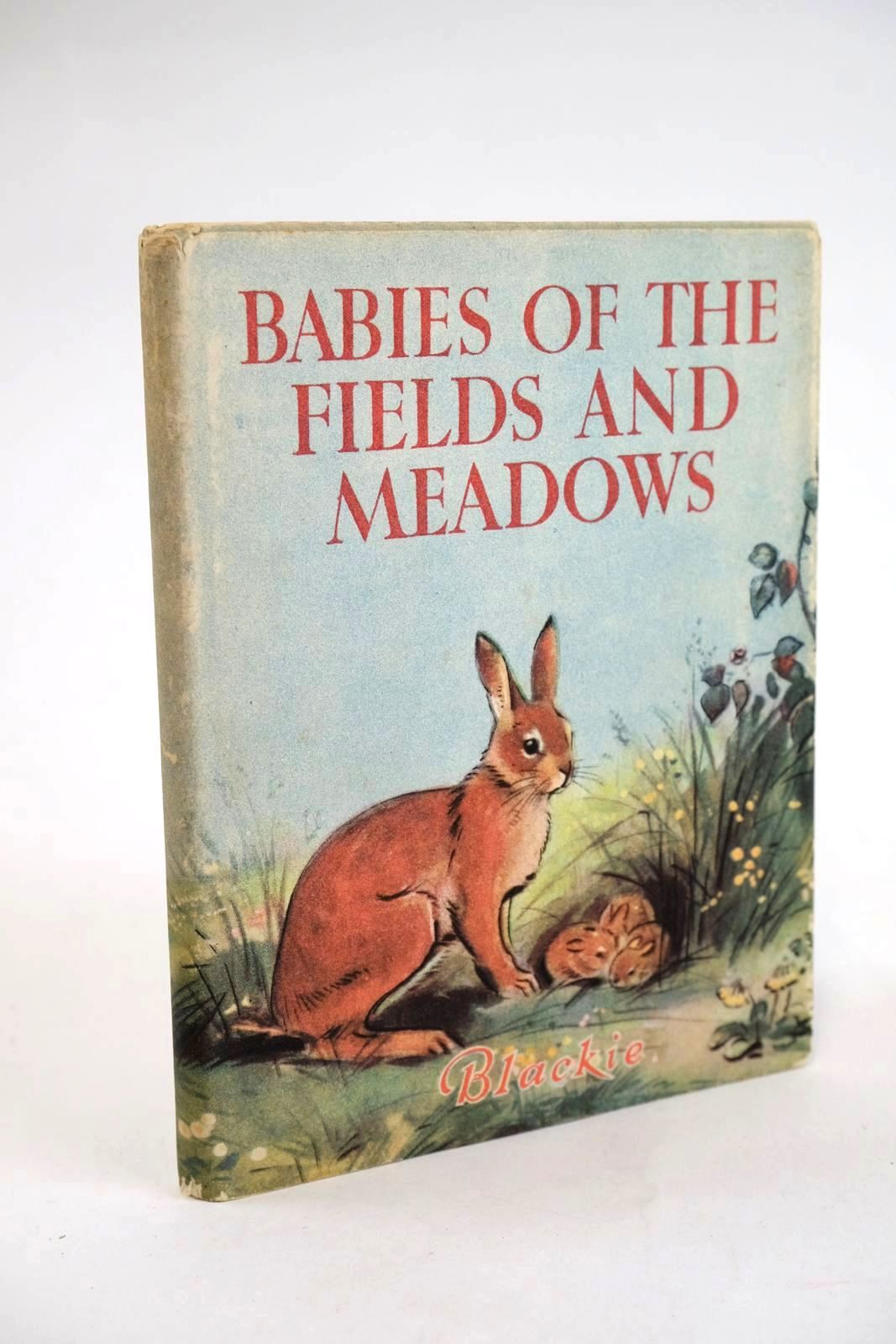 Photo of BABIES OF THE FIELDS AND MEADOWS written by Tyrrell, Marla illustrated by Soper, Eileen published by Blackie &amp; Son Ltd. (STOCK CODE: 1329089)  for sale by Stella & Rose's Books