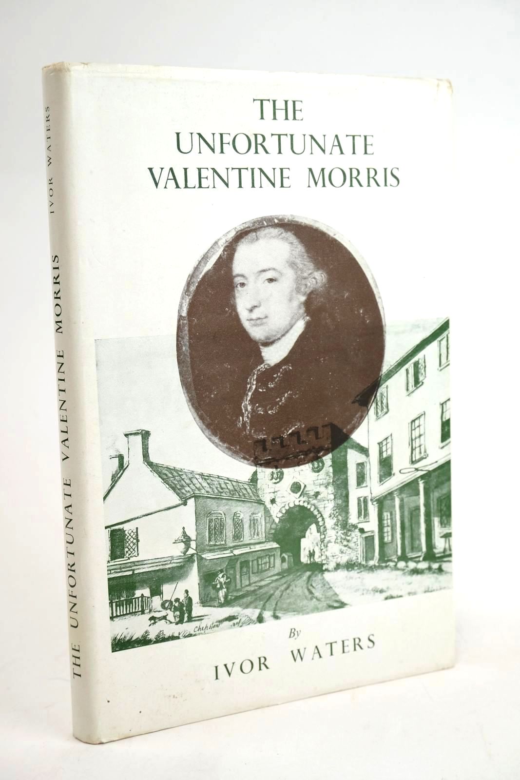 Photo of THE UNFORTUNATE VALENTINE MORRIS written by Waters, Ivor published by The Chepstow Society (STOCK CODE: 1329116)  for sale by Stella & Rose's Books