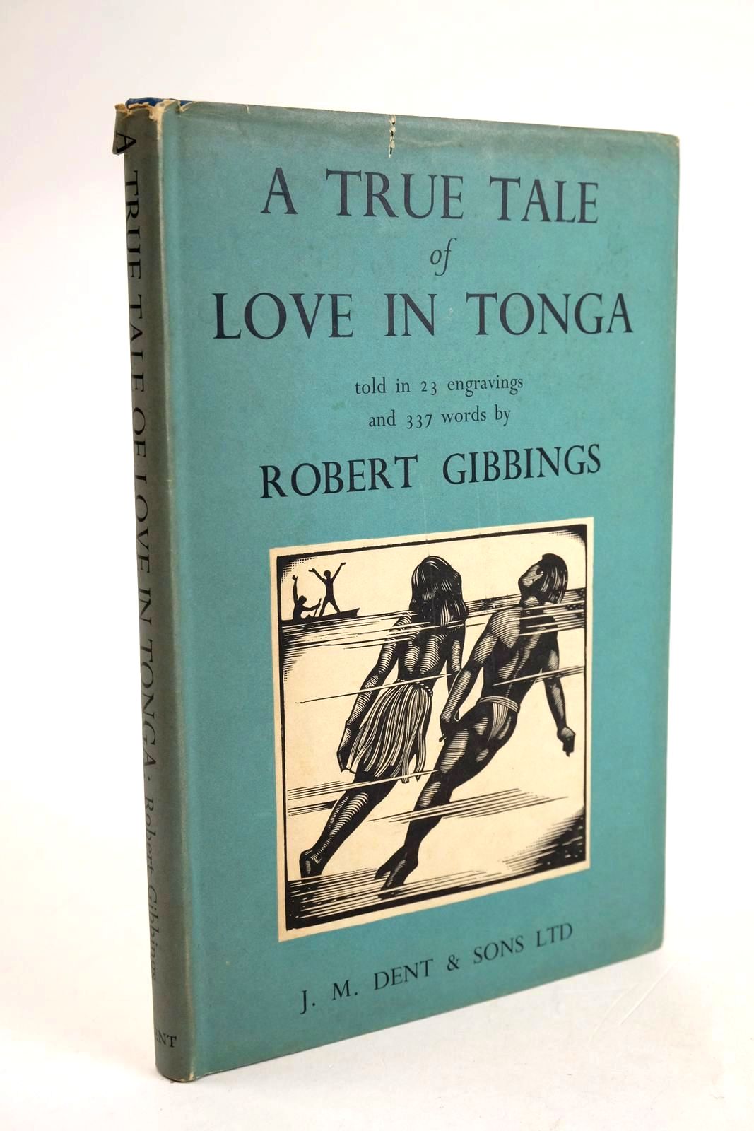 Photo of A TRUE TALE OF LOVE IN TONGA written by Gibbings, Robert illustrated by Gibbings, Robert published by J.M. Dent &amp; Sons Ltd. (STOCK CODE: 1329157)  for sale by Stella & Rose's Books