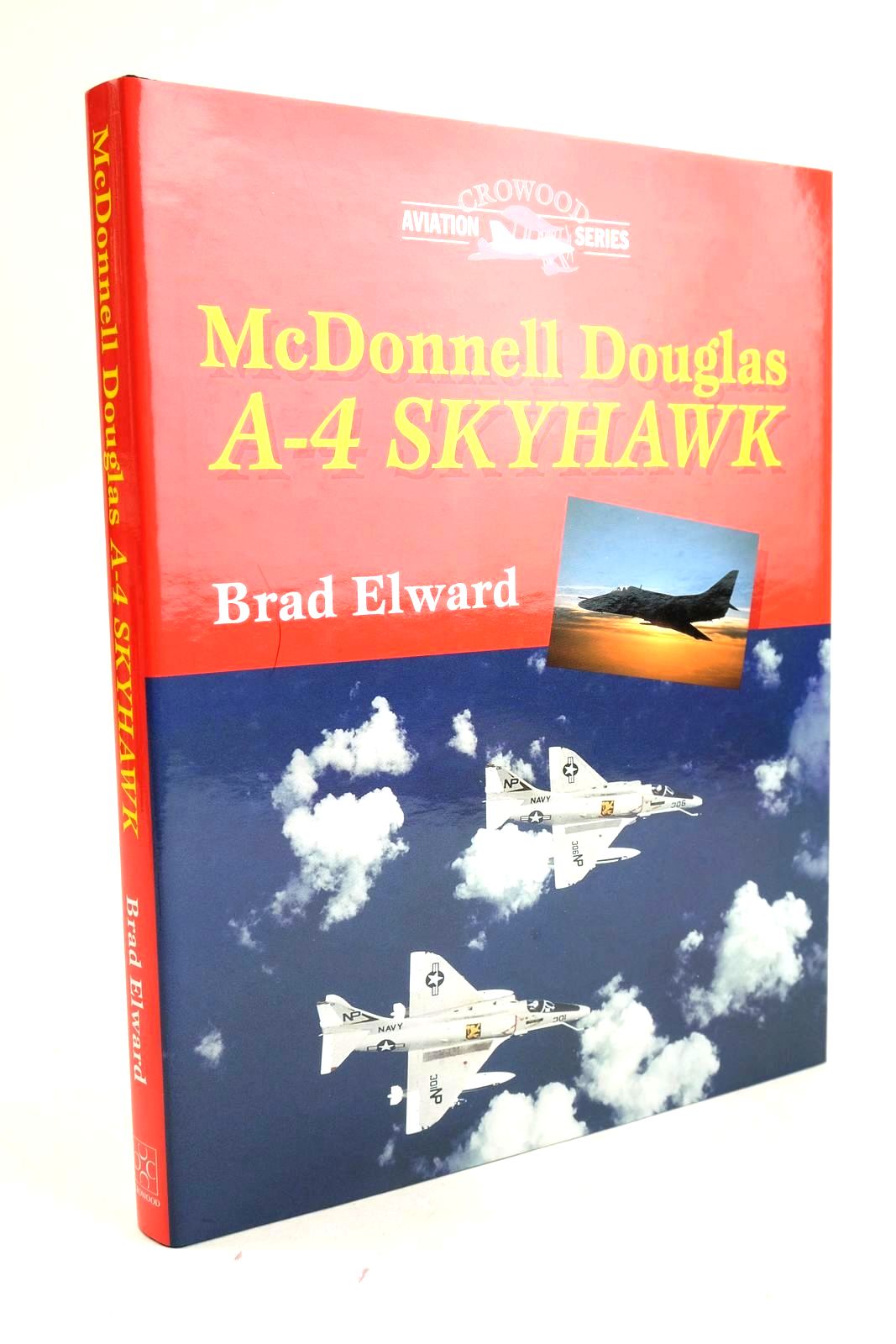 Photo of MCDONNELL DOUGLAS A-4 SKYHAWK written by Elward, Brad published by The Crowood Press (STOCK CODE: 1329386)  for sale by Stella & Rose's Books