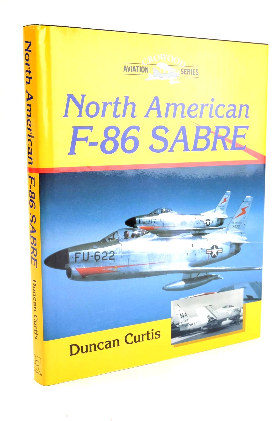 Photo of NORTH AMERICAN F-86 SABRE (CROWOOD AVIATION SERIES) written by Curtis, Duncan published by The Crowood Press (STOCK CODE: 1329415)  for sale by Stella & Rose's Books