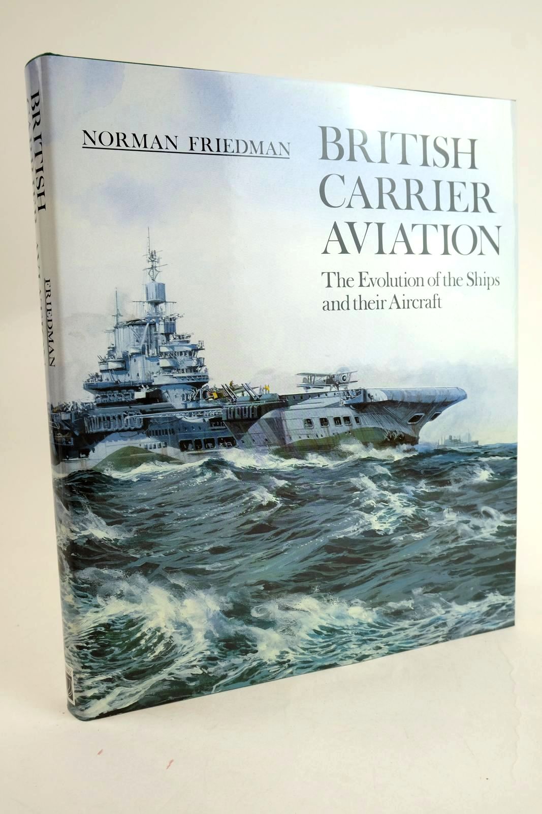 Photo of BRITISH CARRIER AVIATION THE EVOLUTION OF THE SHIPS AND THEIR AIRCRAFT written by Friedman, Norman published by Conway Maritime Press (STOCK CODE: 1329451)  for sale by Stella & Rose's Books