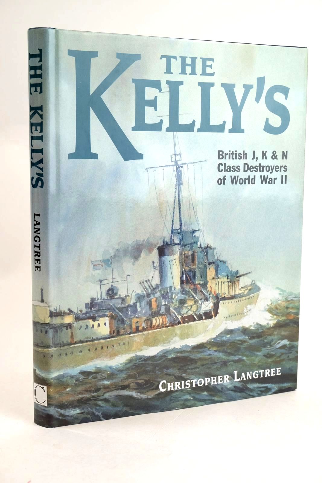 Photo of THE KELLY'S: BRITISH J, K AND N CLASS DESTROYERS OF WORLD WAR II written by Langtree, Christopher illustrated by Lambert, John Roberts, John published by Chatham Publishing (STOCK CODE: 1329512)  for sale by Stella & Rose's Books