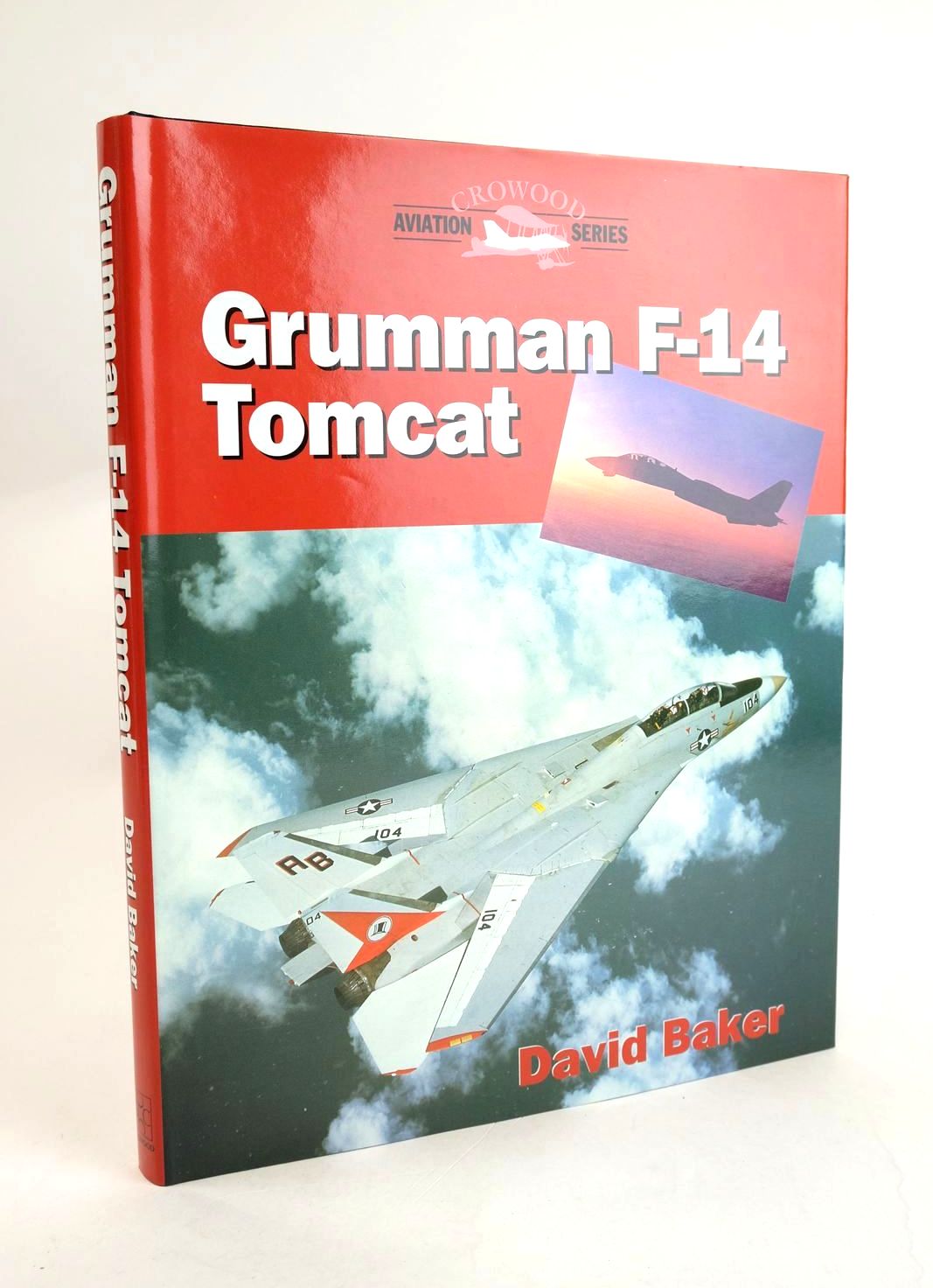 Photo of GRUMMAN F-14 TOMCAT (CROWOOD AVIATION SERIES) written by Baker, David published by The Crowood Press (STOCK CODE: 1329590)  for sale by Stella & Rose's Books