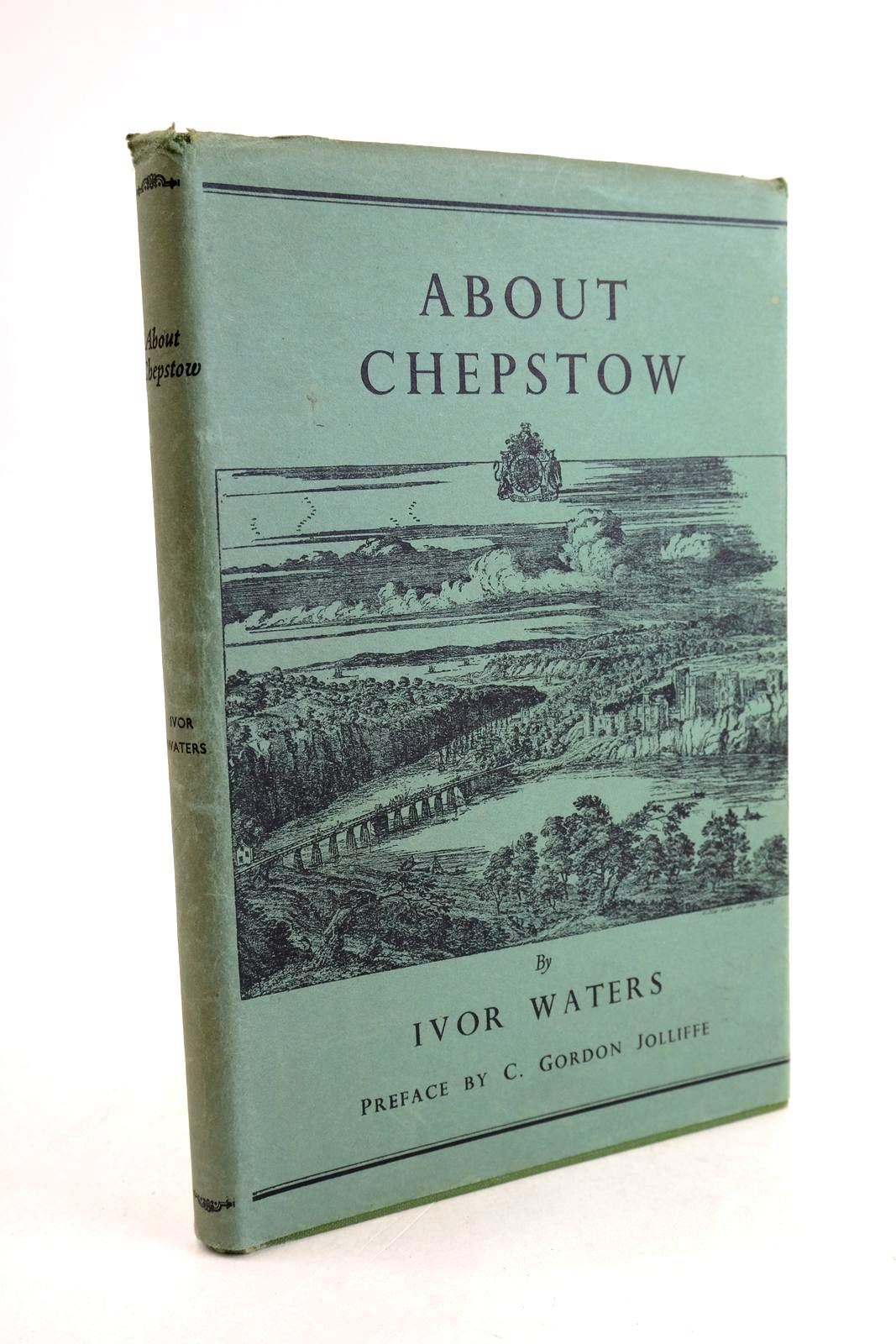 Photo of ABOUT CHEPSTOW written by Waters, Ivor Jolliffe, C. Gordon illustrated by Waters, Mercedes published by Newport &amp; Monmouthshire Historical Association, The Chepstow Society (STOCK CODE: 1330582)  for sale by Stella & Rose's Books