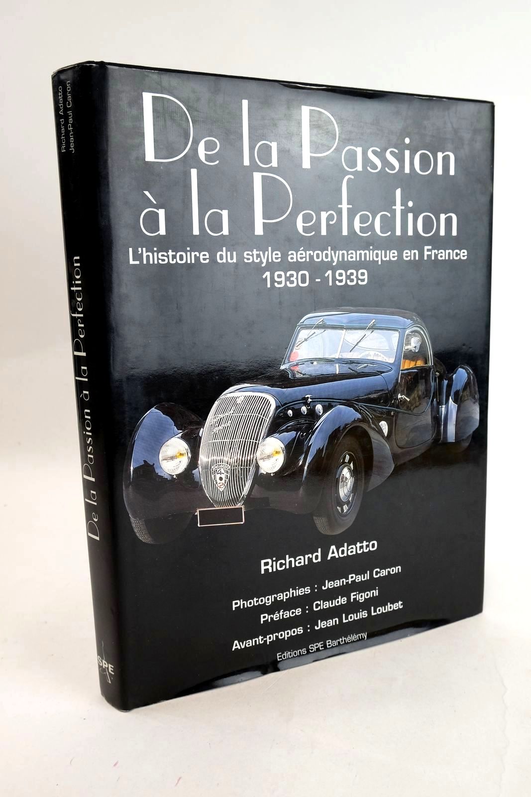 Photo of DE LA PASSION A LA PERFECTION written by Adatto, Richard published by Editions Spe-Barthelemy (STOCK CODE: 1330648)  for sale by Stella & Rose's Books