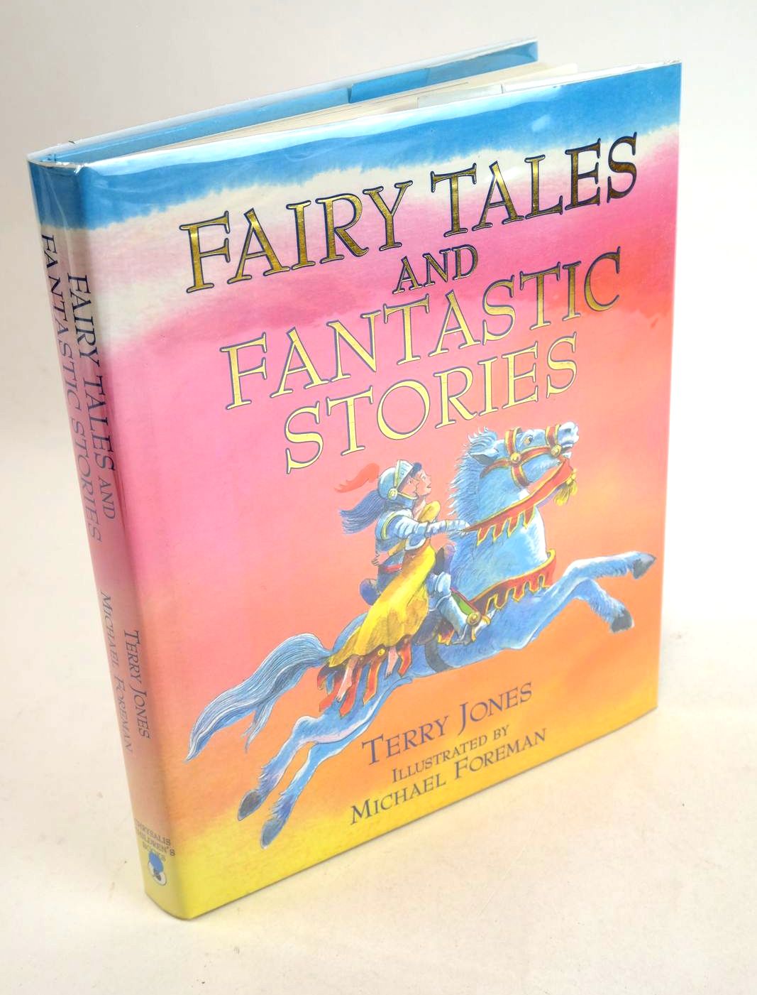 Photo of FAIRY TALES AND FANTASTIC STORIES written by Jones, Terry illustrated by Foreman, Michael published by Chrysalis Children's Books (STOCK CODE: 1330670)  for sale by Stella & Rose's Books