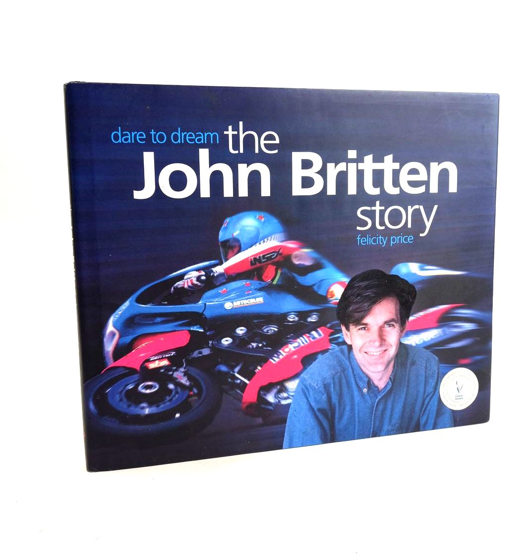 Photo of DARE TO DREAM: THE JOHN BRITTEN STORY written by Price, Felicity published by Hazard Press Limited (STOCK CODE: 1330680)  for sale by Stella & Rose's Books