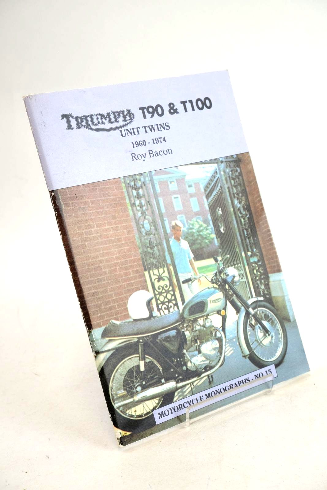 Photo of TRIUMPH T90 &amp; T100 UNIT TWINS 1960-1974 (MOTORCYLE MONOGRAPHS - No. 15) written by Bacon, Roy published by Niton Publishing (STOCK CODE: 1330695)  for sale by Stella & Rose's Books