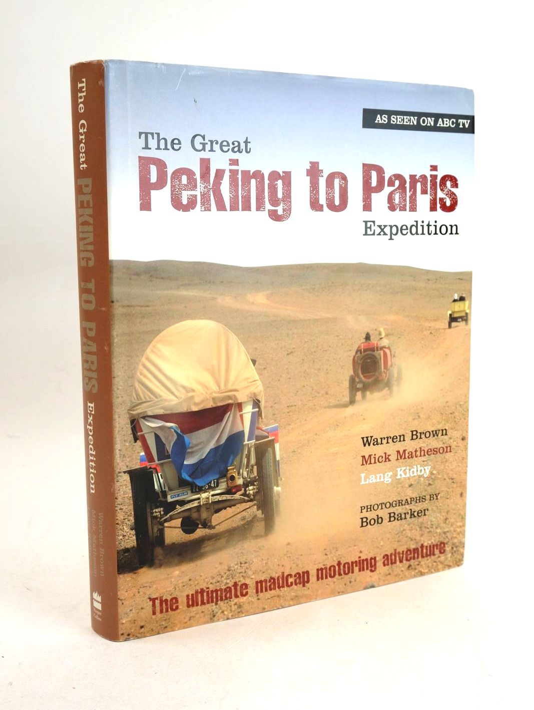 Photo of THE GREAT PEKING TO PARIS EXPEDITION written by Brown, Warren Matheson, Mick Kidby, Lang published by Harper Collins (STOCK CODE: 1330714)  for sale by Stella & Rose's Books
