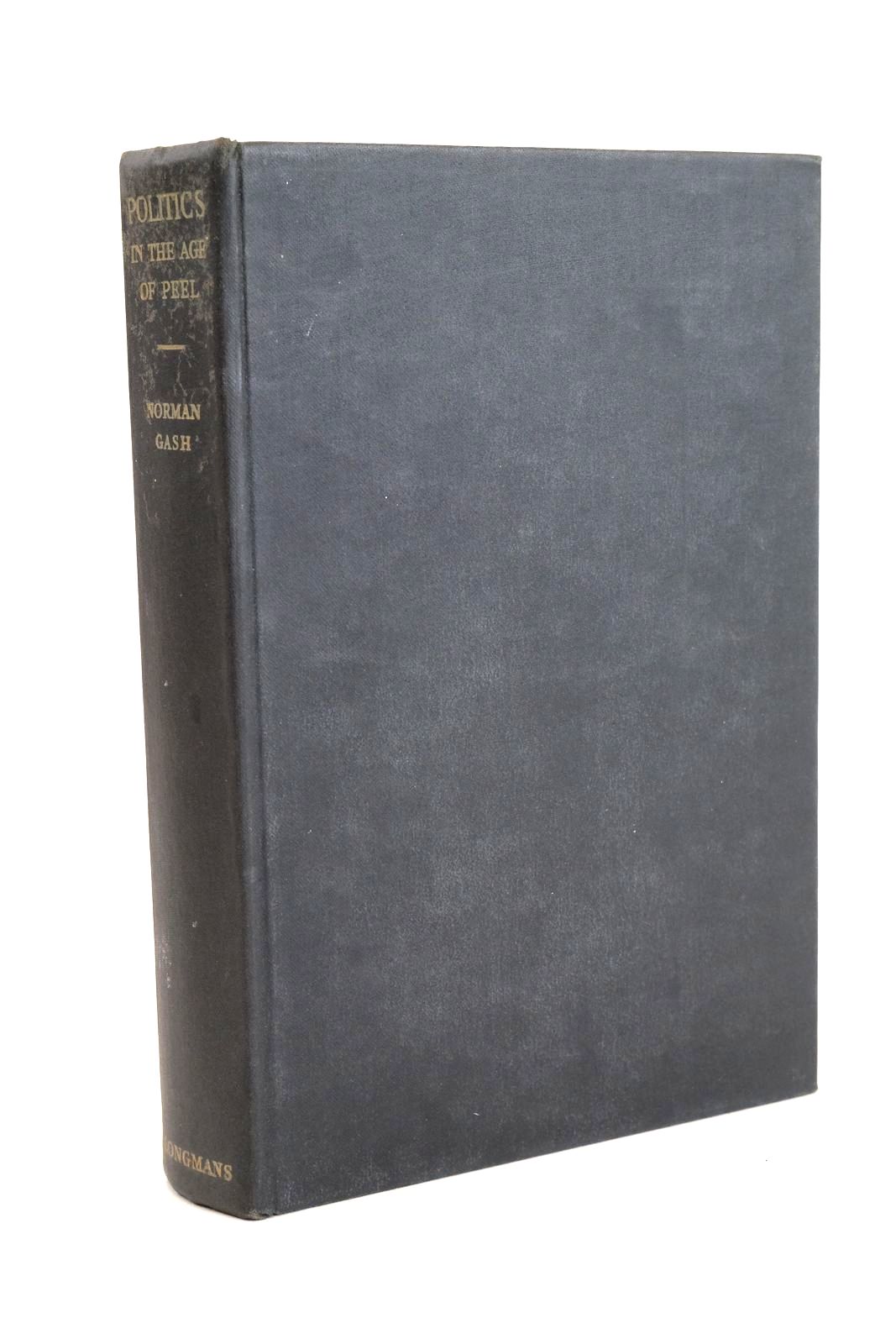 Photo of POLITICS IN THE AGE OF PEEL written by Gash, Norman published by Longmans, Green and Co. Ltd. (STOCK CODE: 1330812)  for sale by Stella & Rose's Books