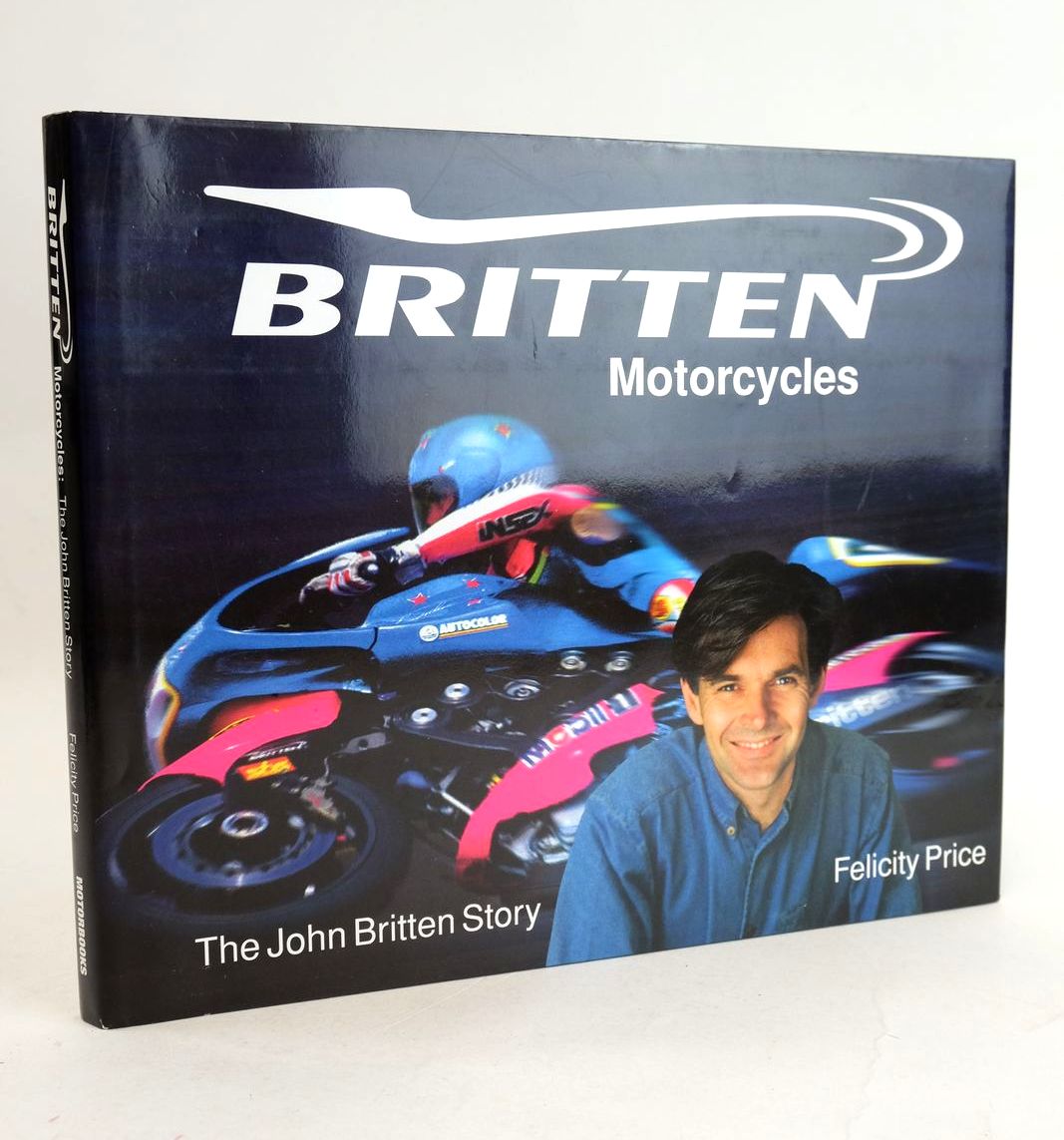 Photo of BRITTEN MOTORCYCLES THE JOHN BRITTEN STORY written by Price, Felicity published by Motorbooks International (STOCK CODE: 1330822)  for sale by Stella & Rose's Books