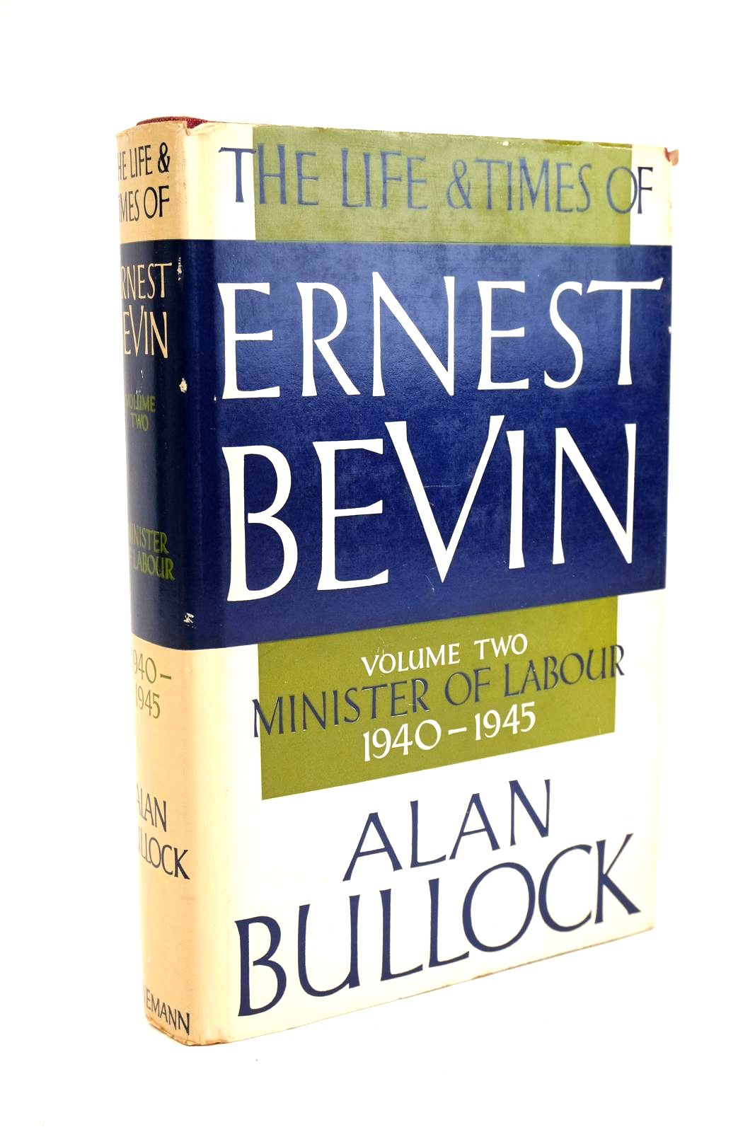 Photo of THE LIFE AND TIMES OF ERNEST BEVIN (VOLUME TWO) MINISTER OF LABOUR 1940-1945 written by Bullock, Alan published by William Heinemann Ltd. (STOCK CODE: 1330873)  for sale by Stella & Rose's Books