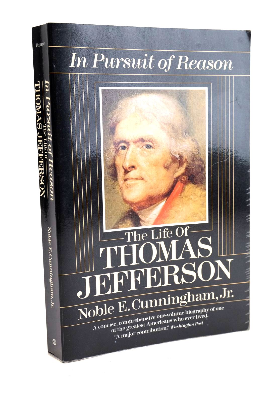 Photo of IN PURSUIT OF REASON: THE LIFE OF THOMAS JEFFERSON written by Cunningham, Noble E. Jr. published by Ballantine Books (STOCK CODE: 1330879)  for sale by Stella & Rose's Books