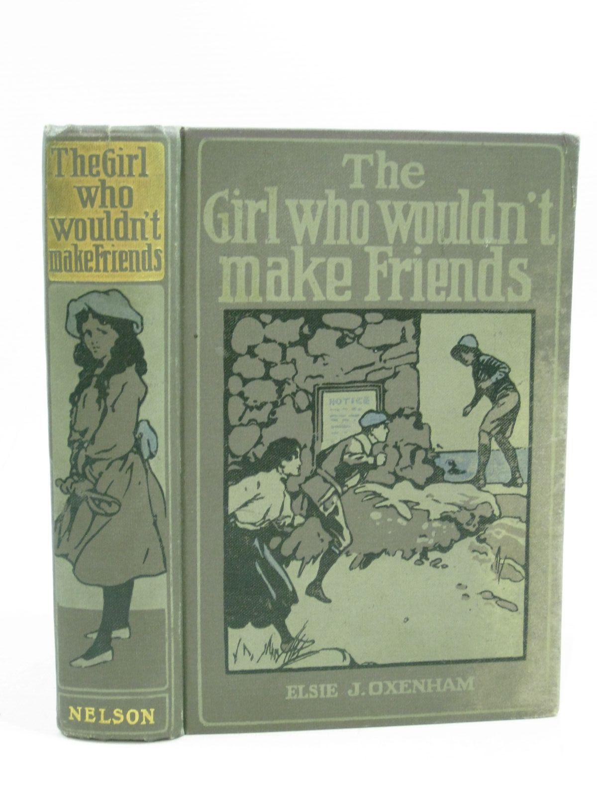Photo of THE GIRL WHO WOULDN'T MAKE FRIENDS written by Oxenham, Elsie J. illustrated by Hickling, P.B. published by Thomas Nelson &amp; Sons (STOCK CODE: 1404277)  for sale by Stella & Rose's Books