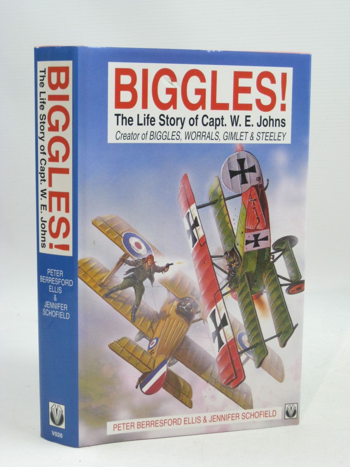 Stella & Rose's Books : BIGGLES! THE LIFE STORY OF CAPT. W.E. JOHNS ...