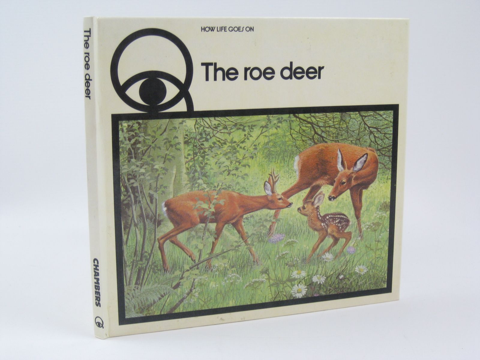 Photo of HOW LIFE GOES ON THE ROE DEER written by Roels, Iliane Nicolas, Claude illustrated by Baynes, Pauline published by W. &amp; R. Chambers Limited (STOCK CODE: 1506708)  for sale by Stella & Rose's Books