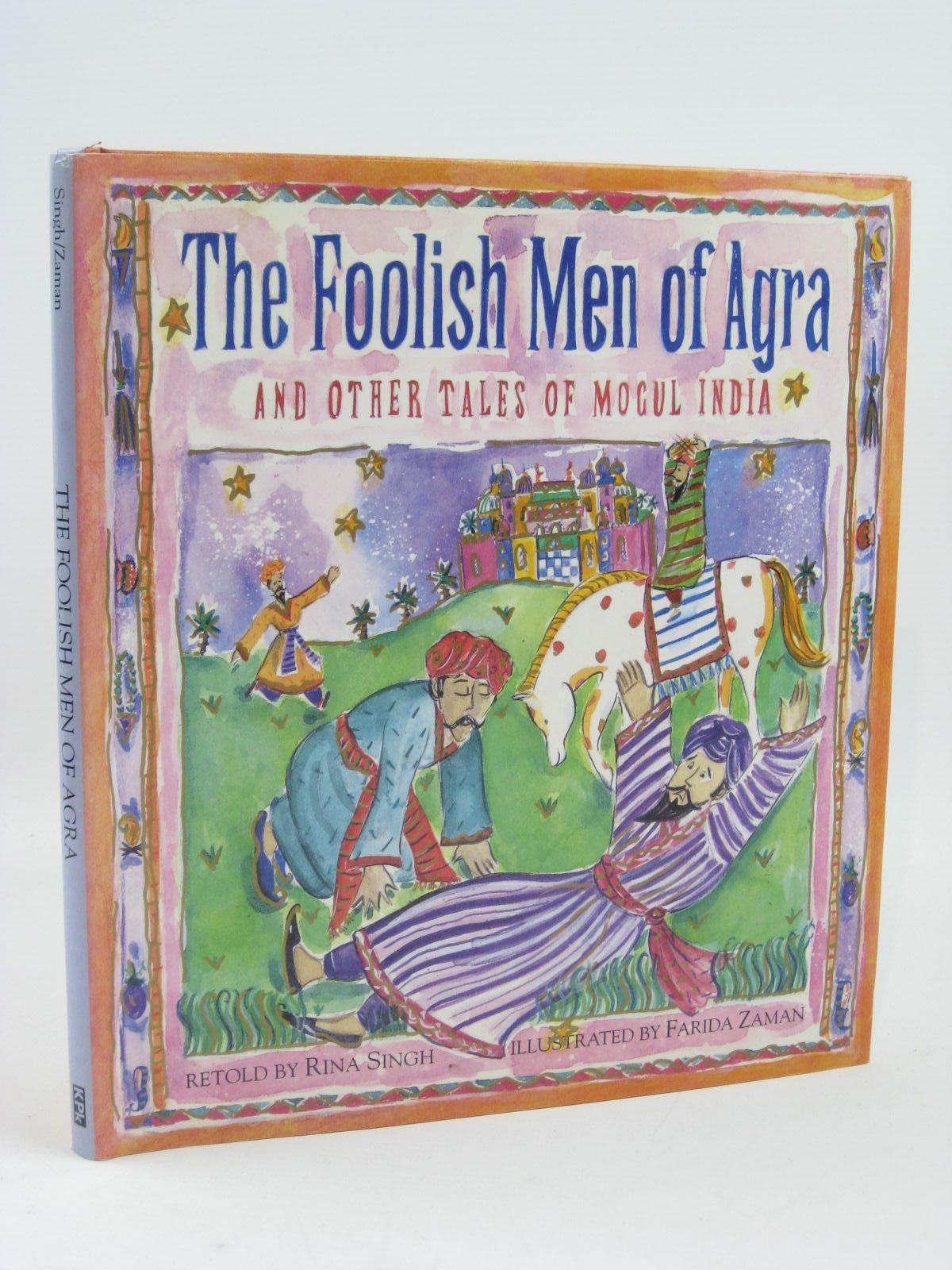 Photo of THE FOOLISH MEN OF AGRA AND OTHER TALES OF MOGUL INDIA written by Singh, Rina illustrated by Zaman, Farida published by Key Porter Books (STOCK CODE: 1506987)  for sale by Stella & Rose's Books