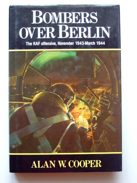 Photo of BOMBERS OVER BERLIN written by Cooper, Alan. W. published by Patrick Stephens Limited (STOCK CODE: 1601393)  for sale by Stella & Rose's Books