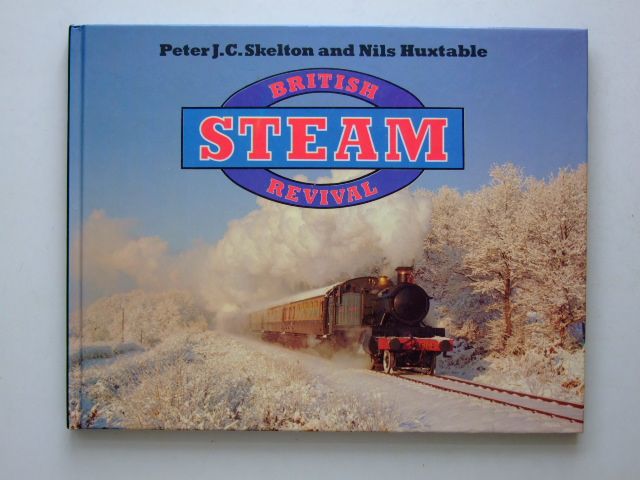 Photo of BRITISH STEAM REVIVAL written by Skelton, Peter J. C. Huxtable, Nils published by Jane's Publishing Company (STOCK CODE: 1601447)  for sale by Stella & Rose's Books
