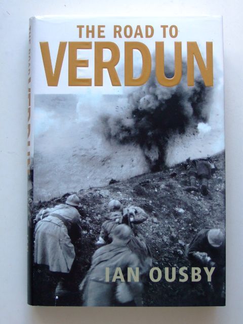 Photo of THE ROAD TO VERDUN written by Ousby, Ian published by Jonathan Cape (STOCK CODE: 1601461)  for sale by Stella & Rose's Books