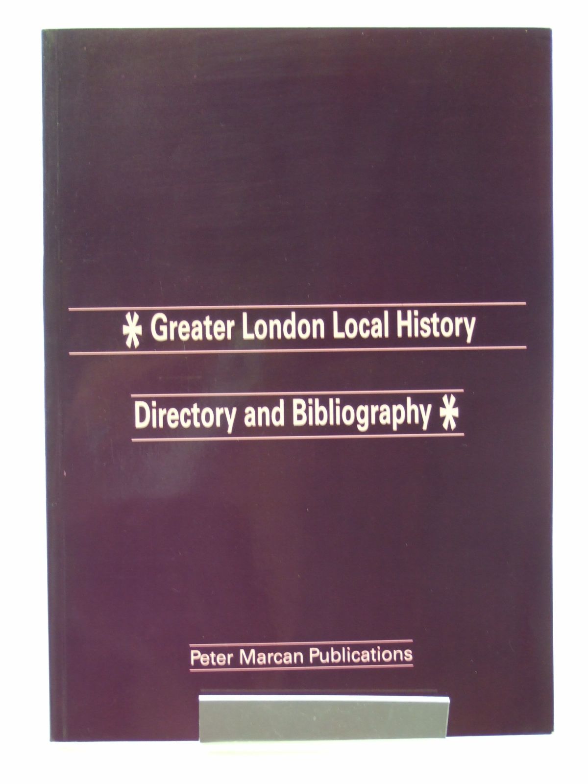 Photo of GREATER LONDON LOCAL HISTORY DIRECTORY AND BIBLIOGRAPHY written by Marcan, Peter published by Peter Marcan Publications (STOCK CODE: 1602891)  for sale by Stella & Rose's Books