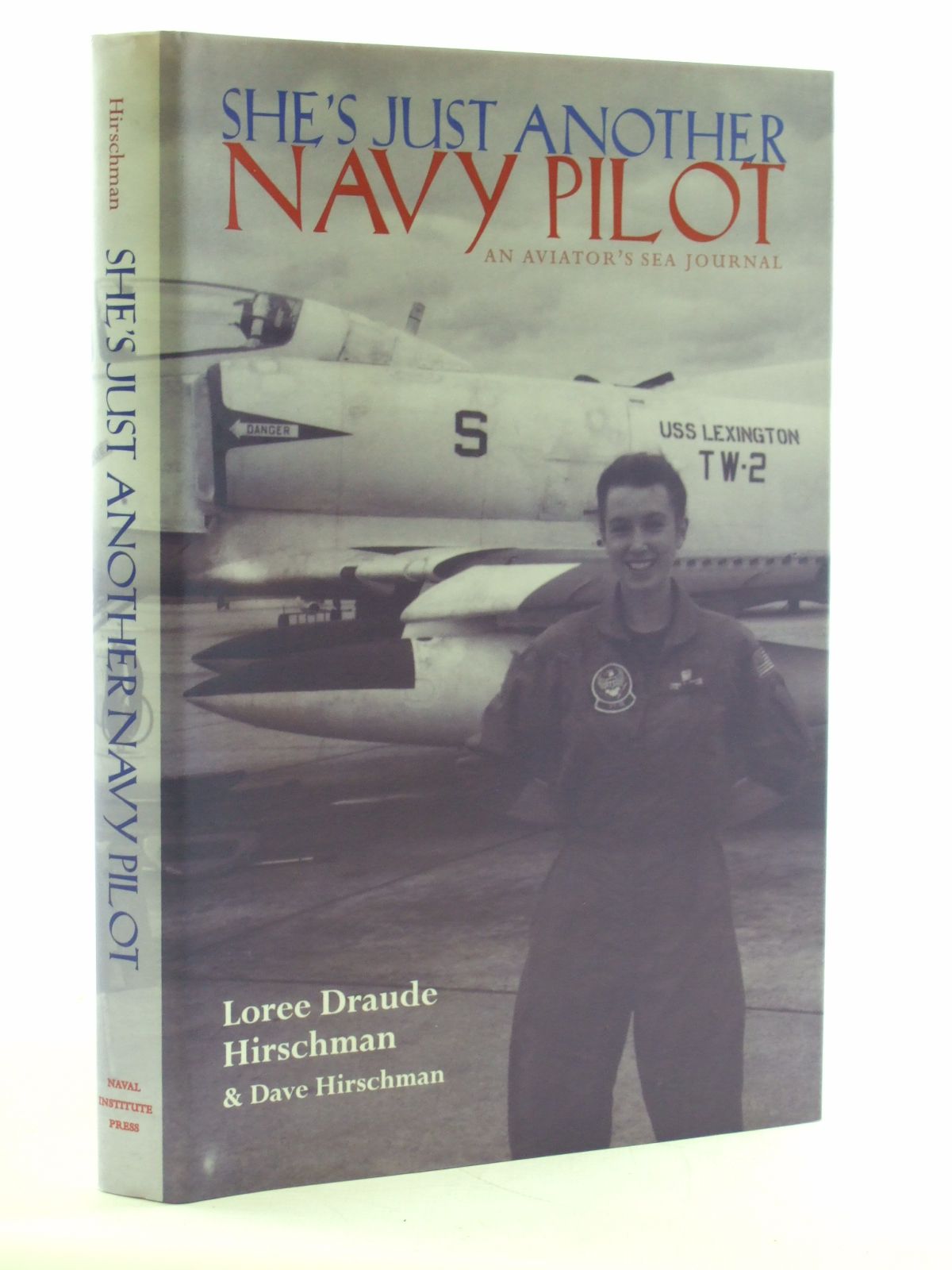 Photo of SHE'S JUST ANOTHER NAVY PILOT written by Hirschman, Loree Draude Hirschman, Dave published by Naval Institute Press (STOCK CODE: 1603856)  for sale by Stella & Rose's Books