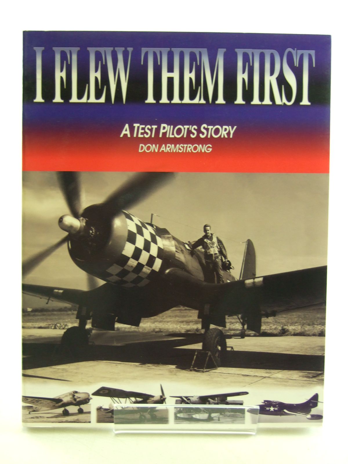 Photo of I FLEW THEM FIRST A TEST PILOT'S STORY written by Armstrong, Don published by Champlin Fighter Museum Press (STOCK CODE: 1603944)  for sale by Stella & Rose's Books