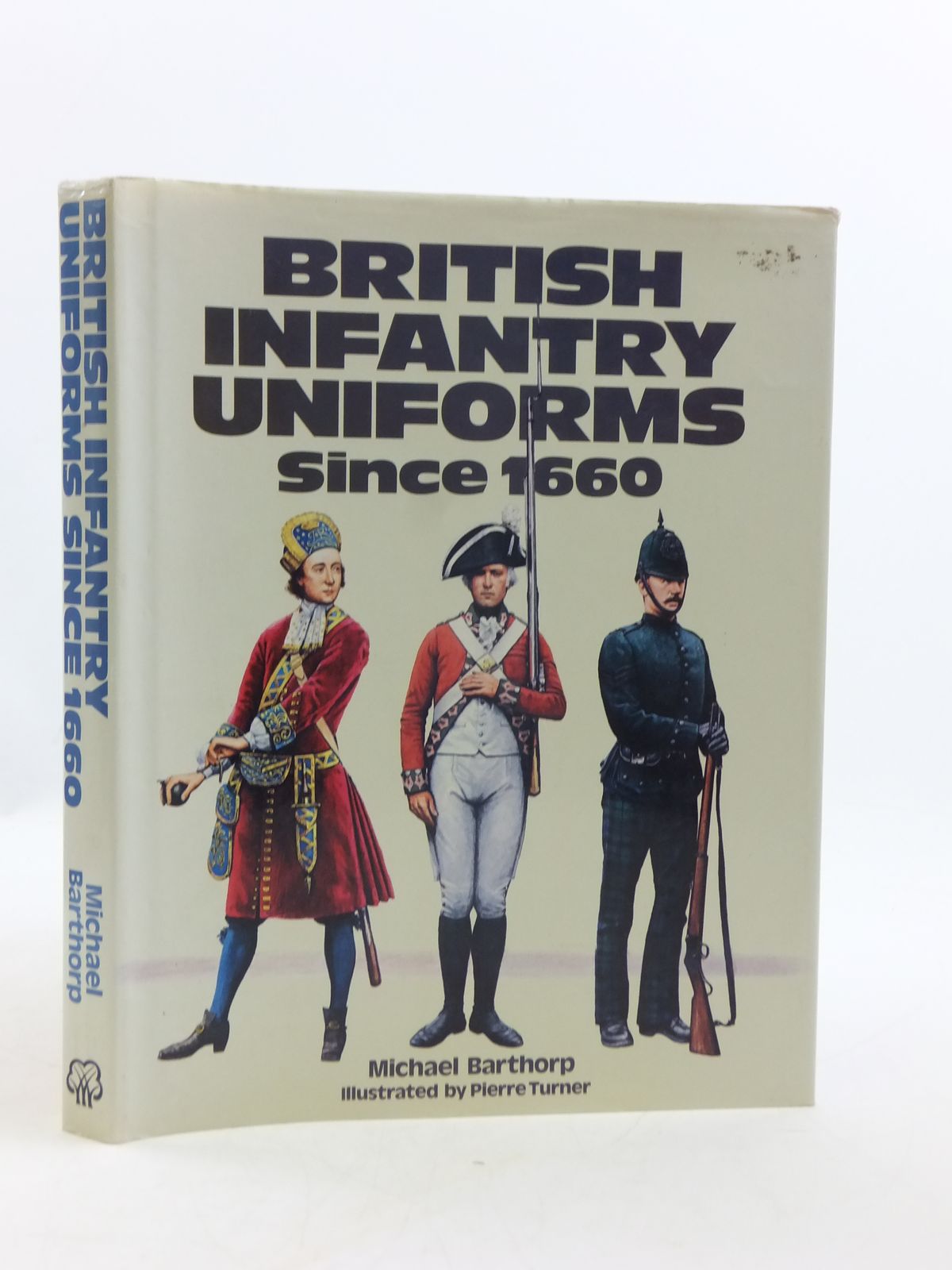 Stella & Rose's Books : BRITISH INFANTRY UNIFORMS SINCE 1660 Written By ...