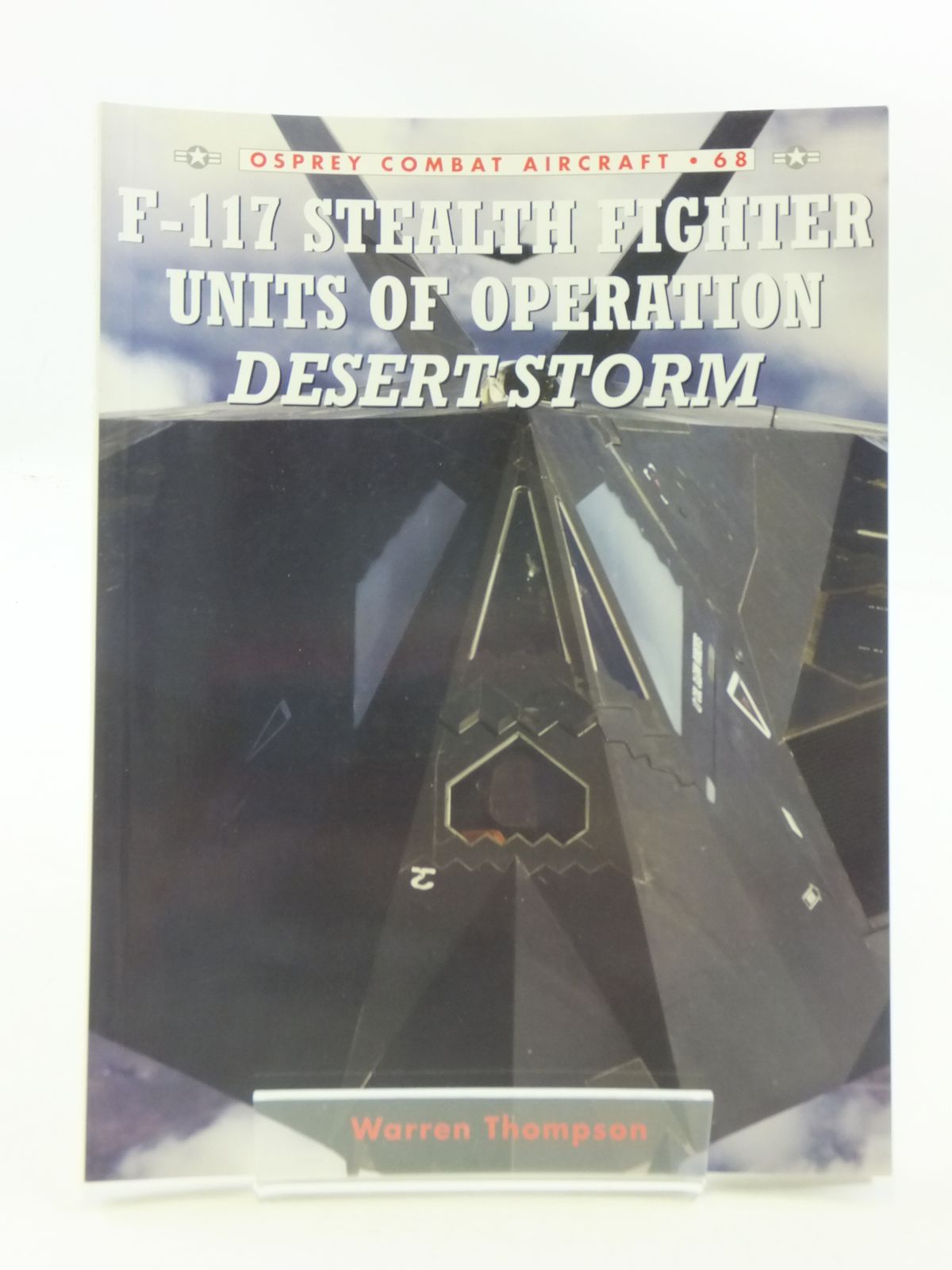 Photo of F-117 STEALTH FIGHTER UNITS OF OPERATION DESERT STORM written by Thompson, Warren published by Osprey Publishing (STOCK CODE: 1605395)  for sale by Stella & Rose's Books