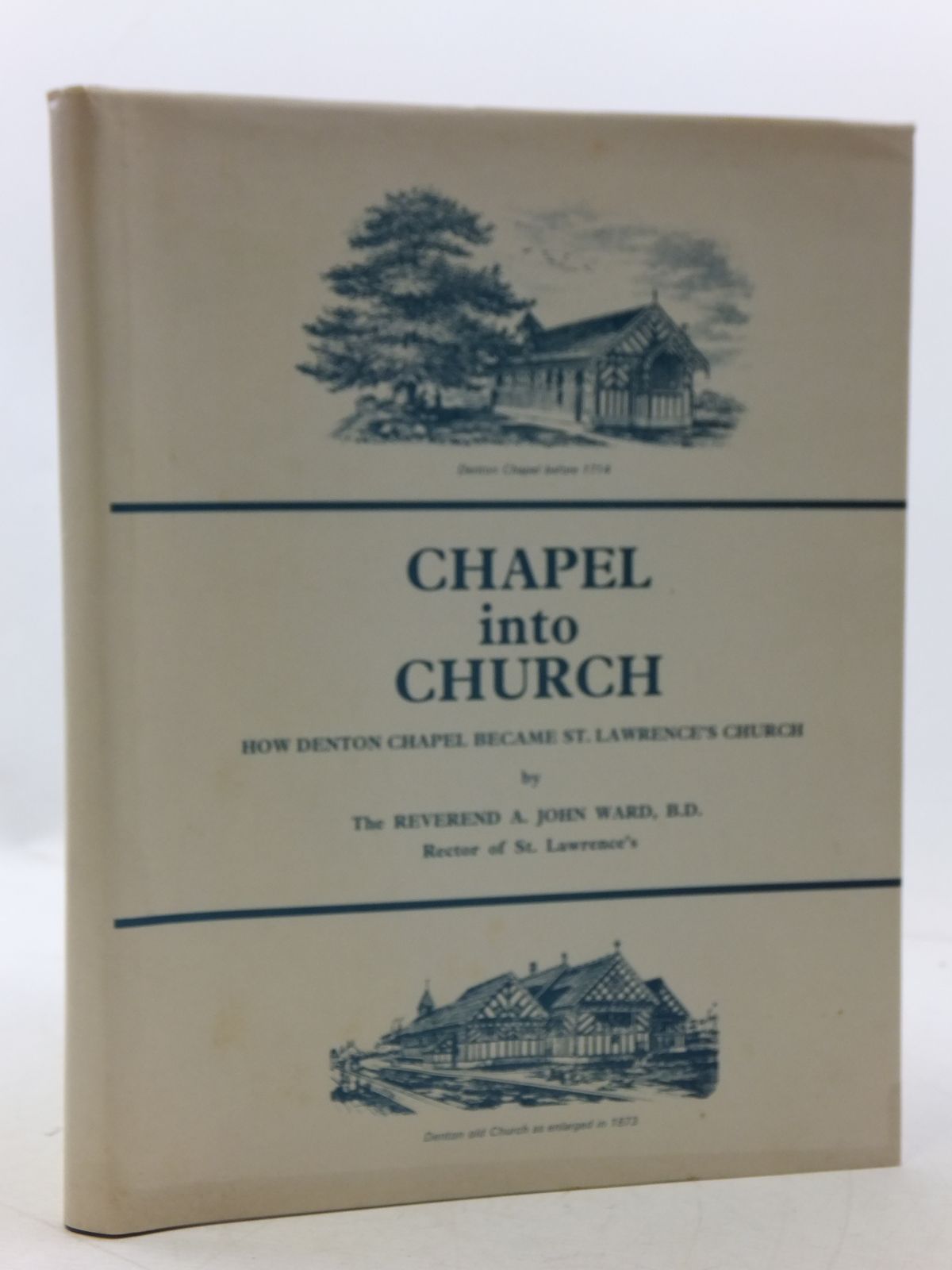 Photo of CHAPEL INTO CHURCH written by Ward, A. John published by A. John Ward (STOCK CODE: 1605429)  for sale by Stella & Rose's Books