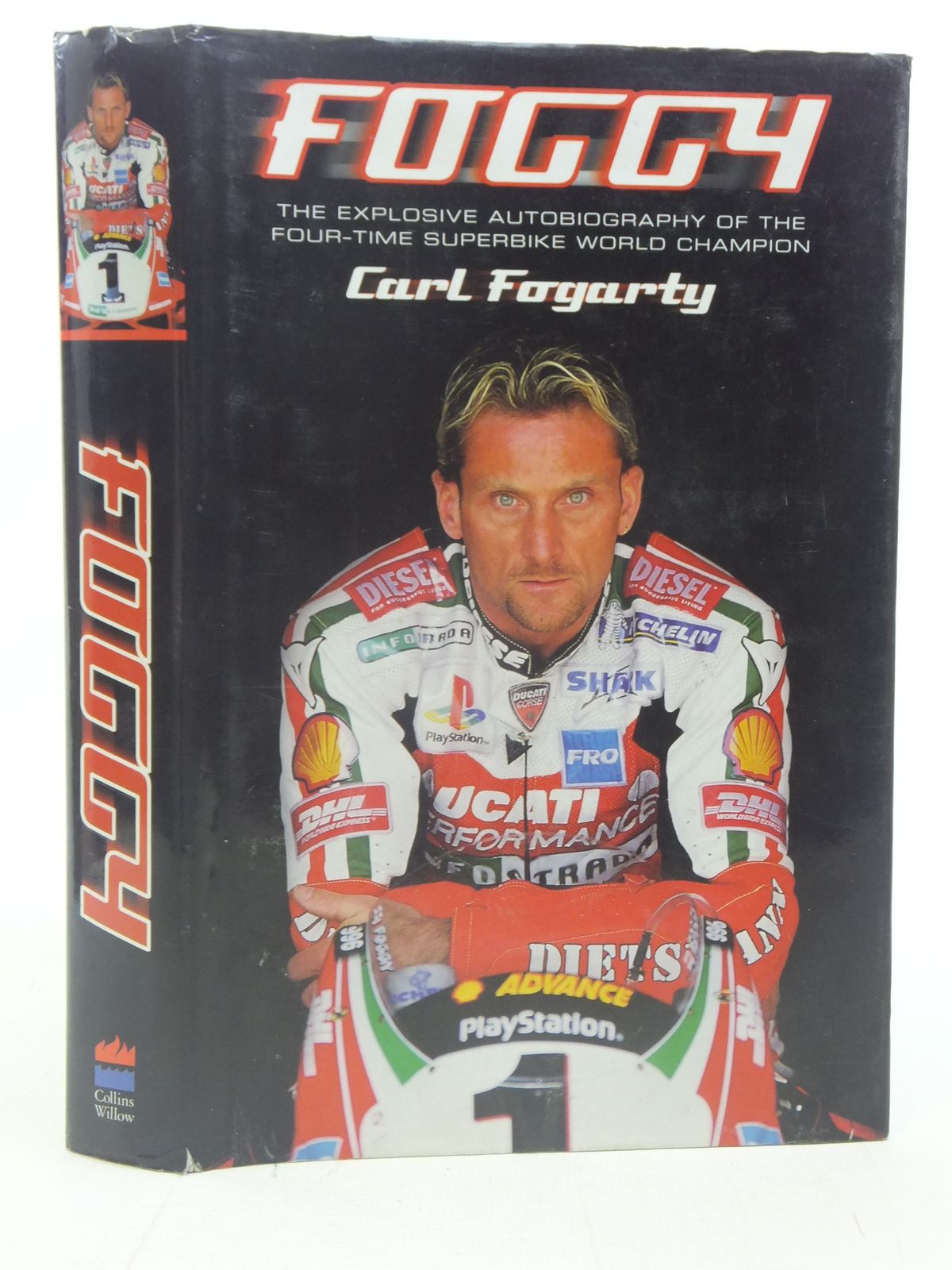 Photo of FOGGY THE EXPLOSIVE AUTOBIOGRAPHY OF THE FOUR-TIME SUPERBIKE WORLD CHAMPION written by Fogarty, Carl Bramwell, Neil published by Collins Willow (STOCK CODE: 1606189)  for sale by Stella & Rose's Books