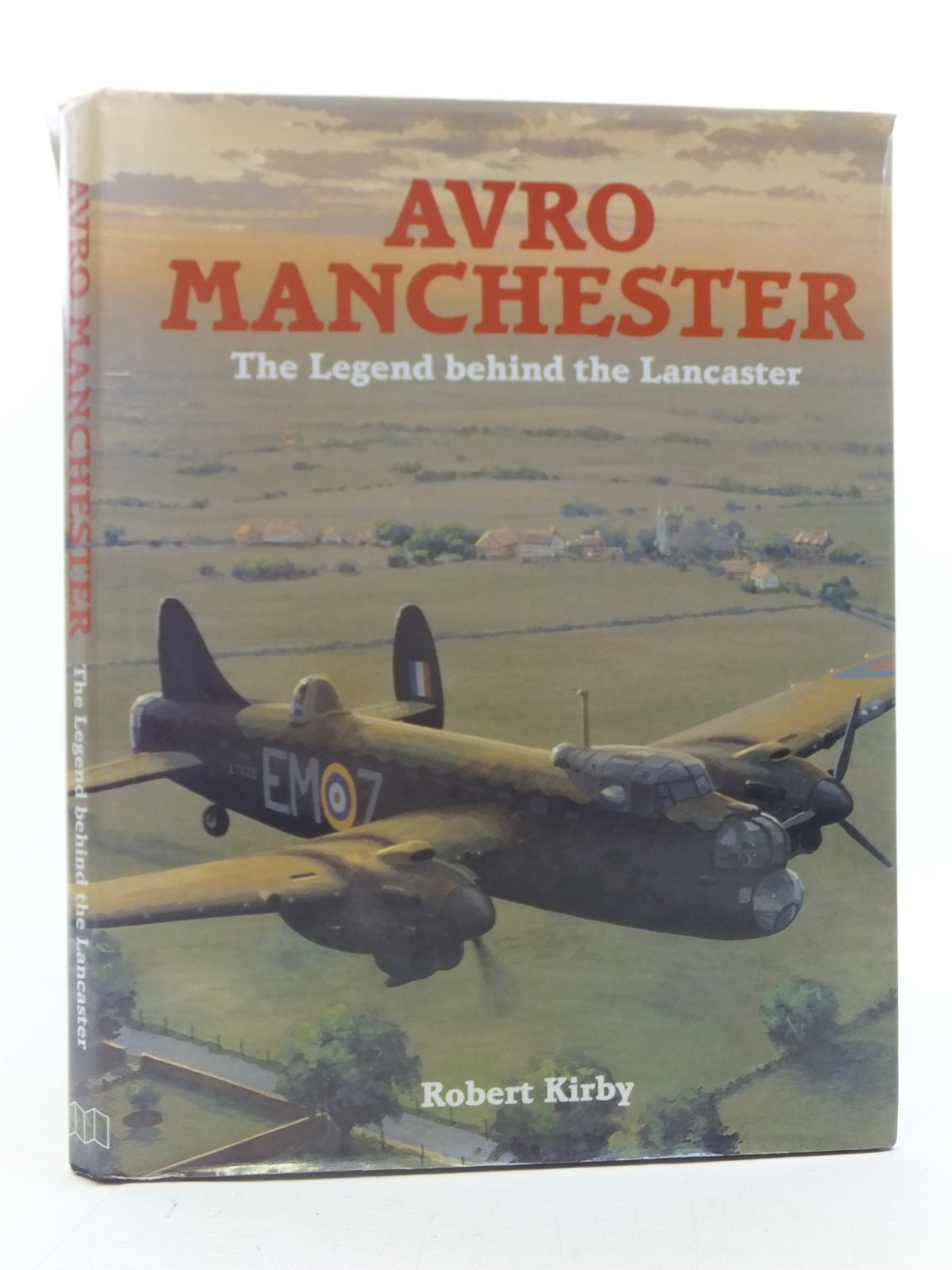Photo of AVRO MANCHESTER THE LEGEND BEHIND THE LANCASTER written by Kirby, Robert published by Midland Publishing (STOCK CODE: 1606230)  for sale by Stella & Rose's Books