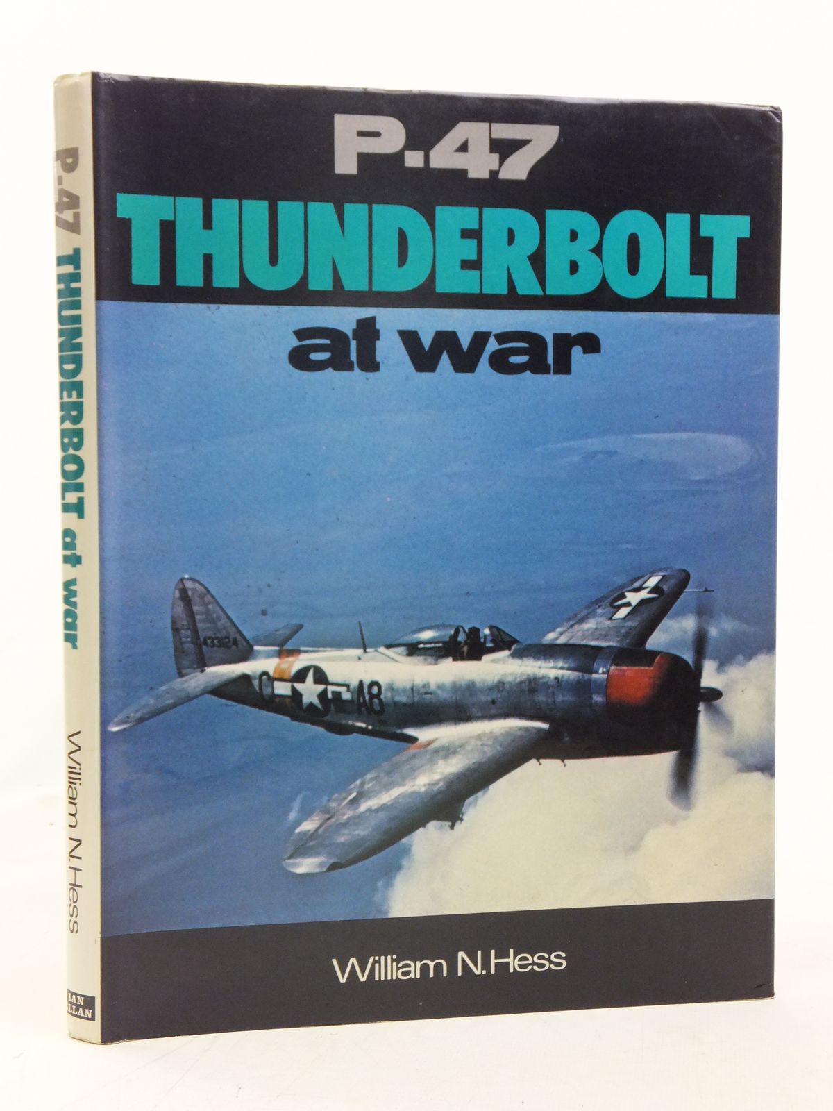 Photo of P-47 THUNDERBOLT AT WAR written by Hess, William N. published by Ian Allan Ltd. (STOCK CODE: 1606580)  for sale by Stella & Rose's Books