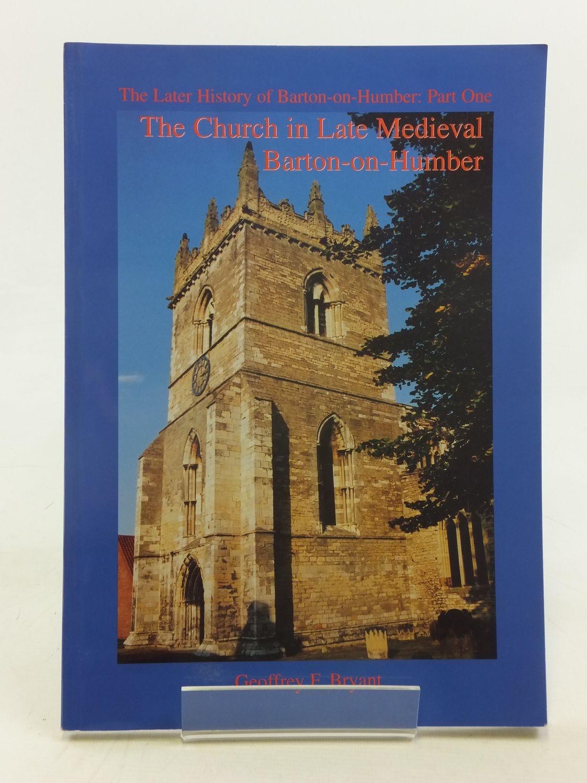 Photo of THE CHURCH IN LATE MEDIEVAL BARTON-ON-HUMBER written by Bryant, Geoffrey F. published by Workers' Educational Association (STOCK CODE: 1606807)  for sale by Stella & Rose's Books