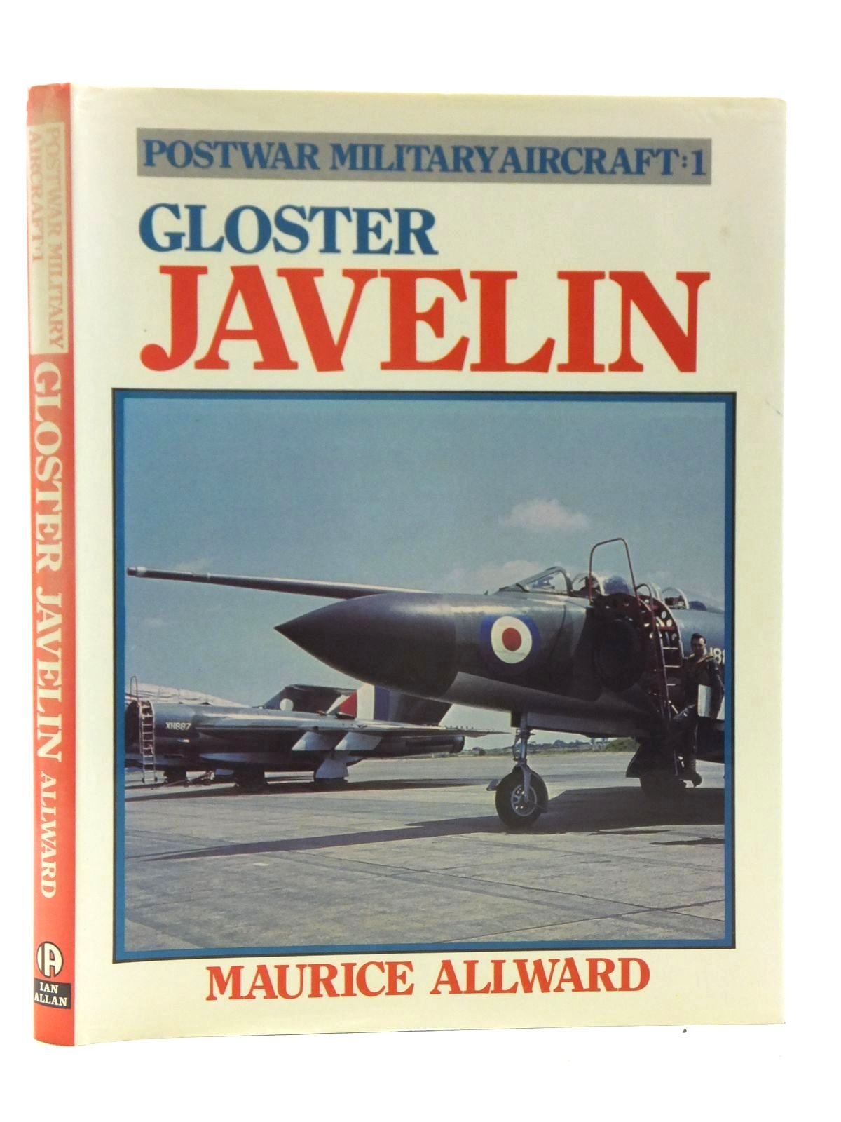 Stella & Rose's Books : GLOSTER JAVELIN Written By Maurice Allward ...