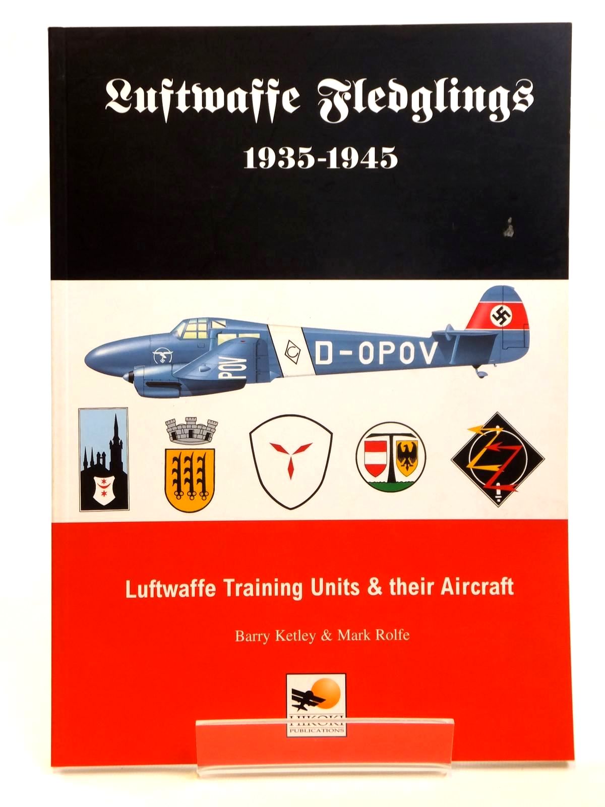 Photo of LUFTWAFFE FLEDGLINGS 1935-1945 written by Ketley, Barry Rolfe, Mark published by Hikoki Publications (STOCK CODE: 1608313)  for sale by Stella & Rose's Books