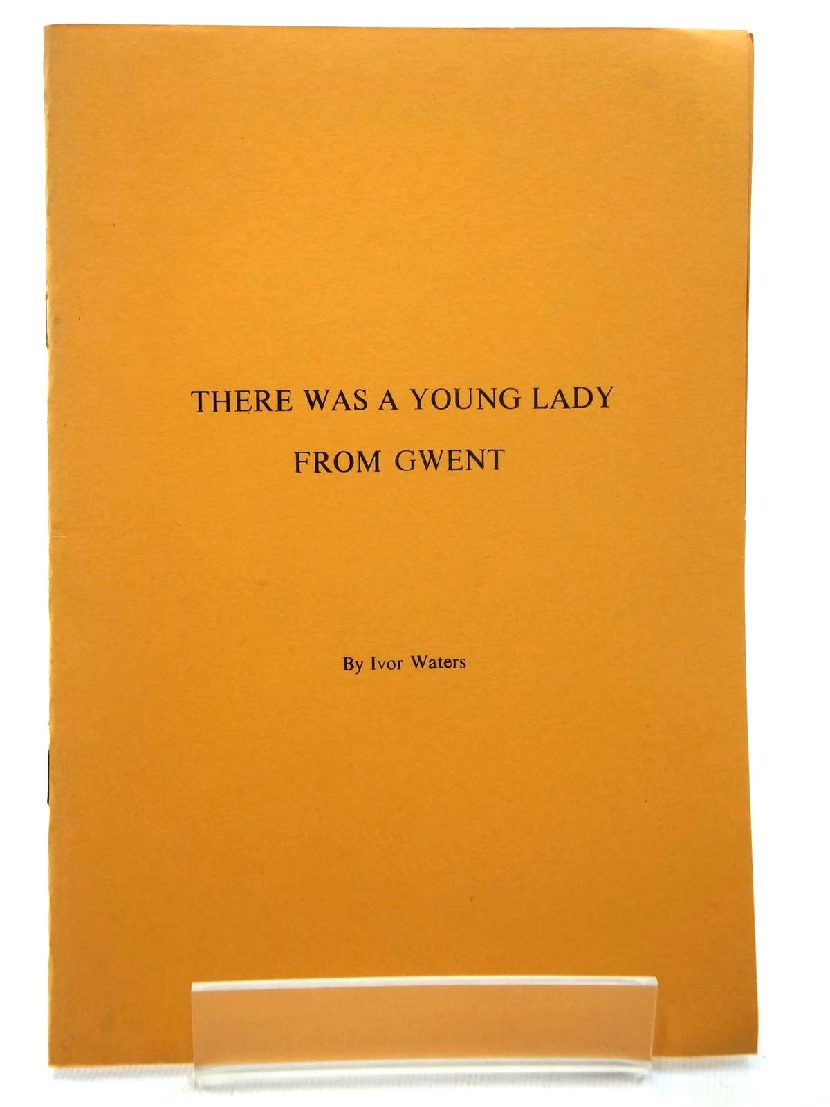 Photo of THERE WAS A YOUNG LADY FROM GWENT written by Waters, Ivor published by Ivor Waters (STOCK CODE: 1609698)  for sale by Stella & Rose's Books