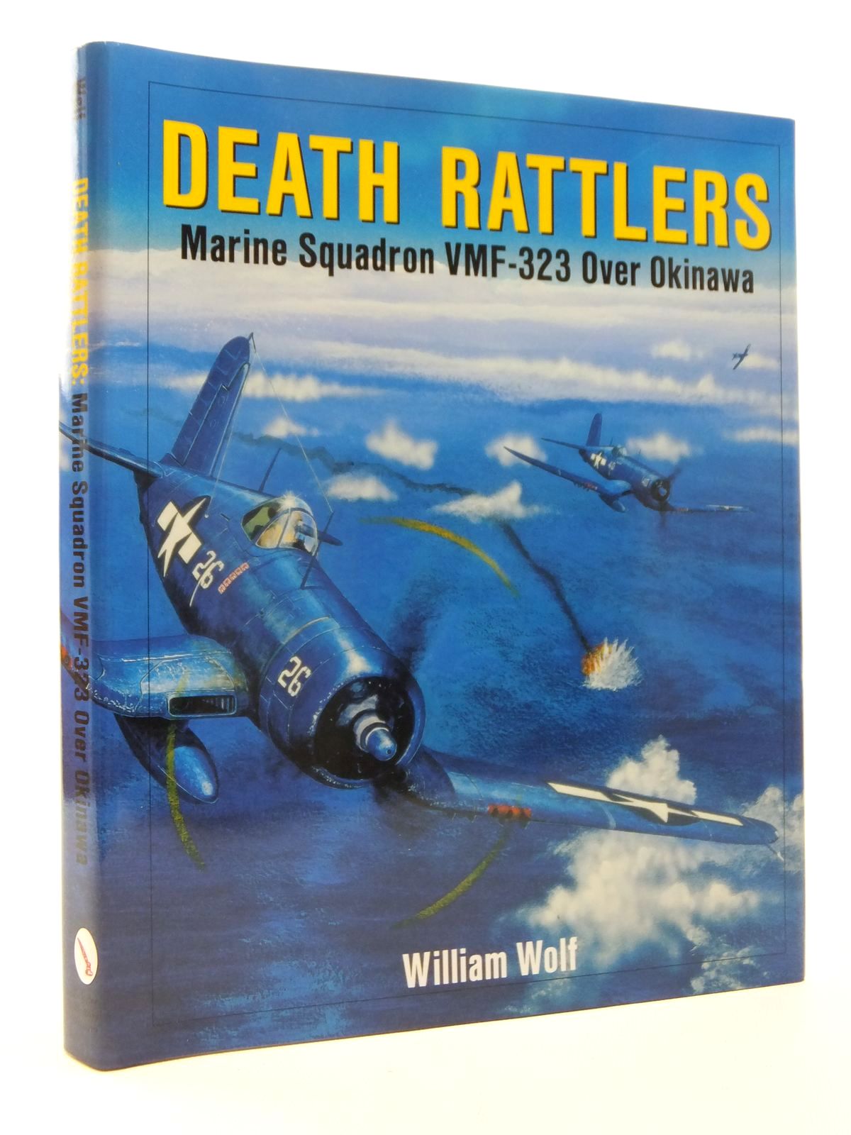 Photo of DEATH RATTLERS MARINE SQUADRON VMF-323 OVER OKINAWA written by Wolf, William published by Schiffer Military History (STOCK CODE: 1610021)  for sale by Stella & Rose's Books