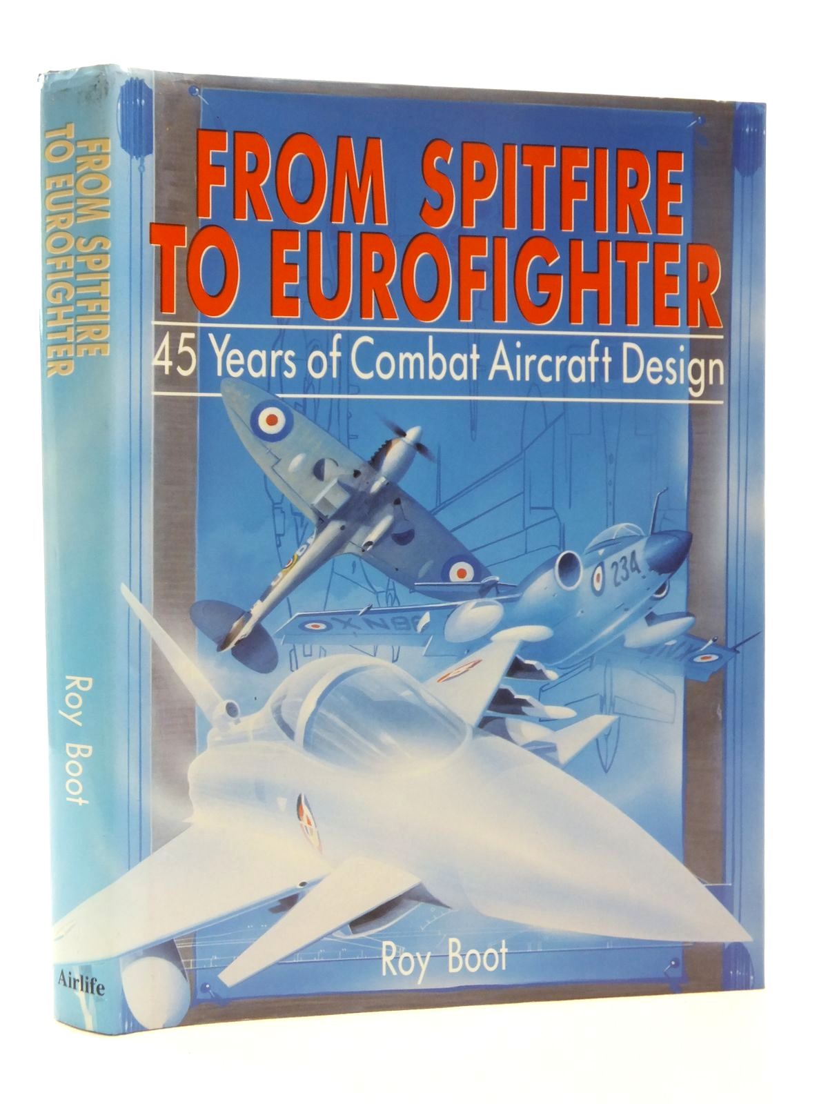 Photo of FROM SPITFIRE TO EUROFIGHTER written by Boot, Roy published by Airlife (STOCK CODE: 1610079)  for sale by Stella & Rose's Books