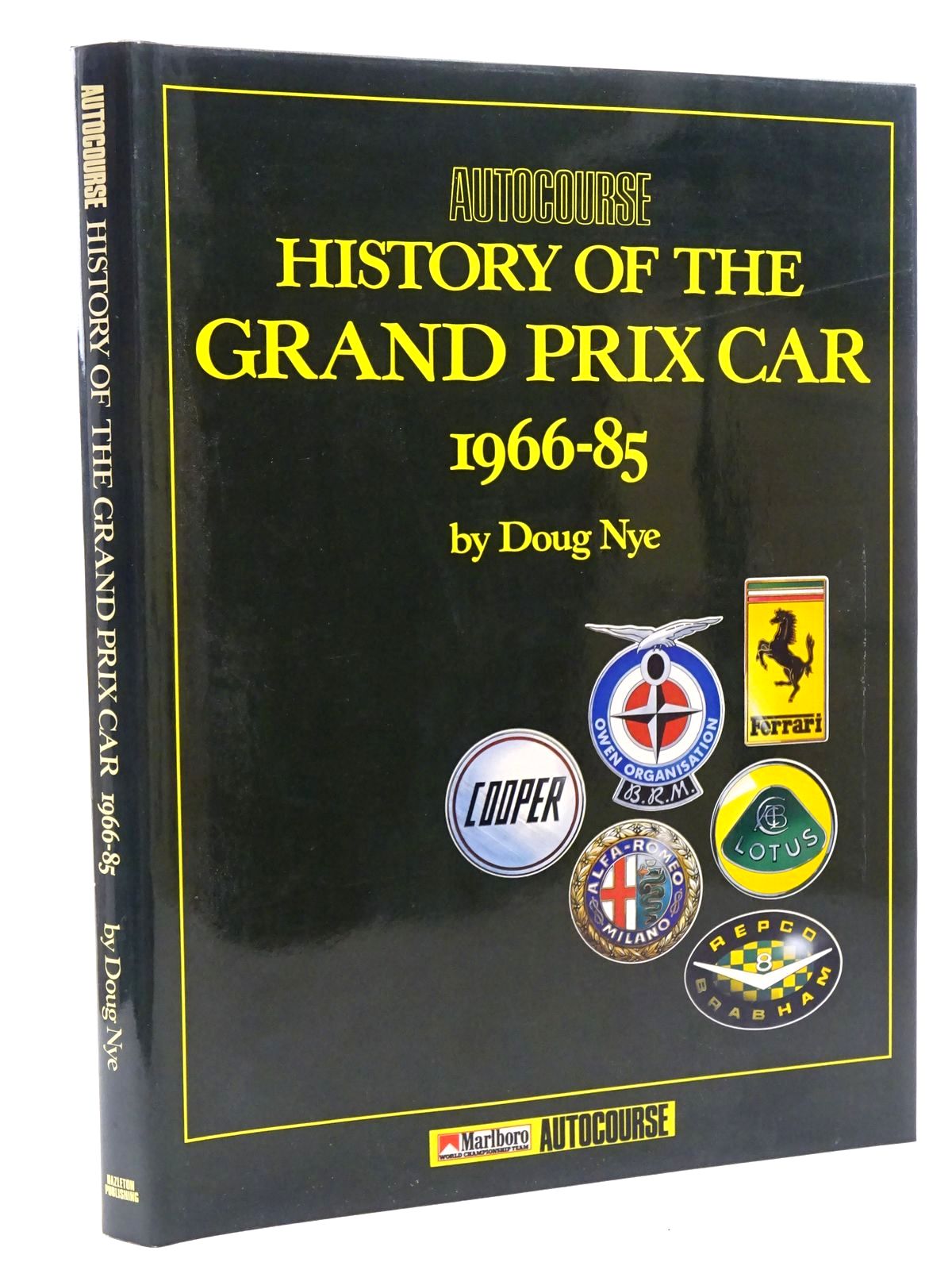Photo of THE AUTOCOURSE HISTORY OF THE GRAND PRIX CAR 1966-1985 written by Nye, Doug published by Hazleton Publishing (STOCK CODE: 1610362)  for sale by Stella & Rose's Books