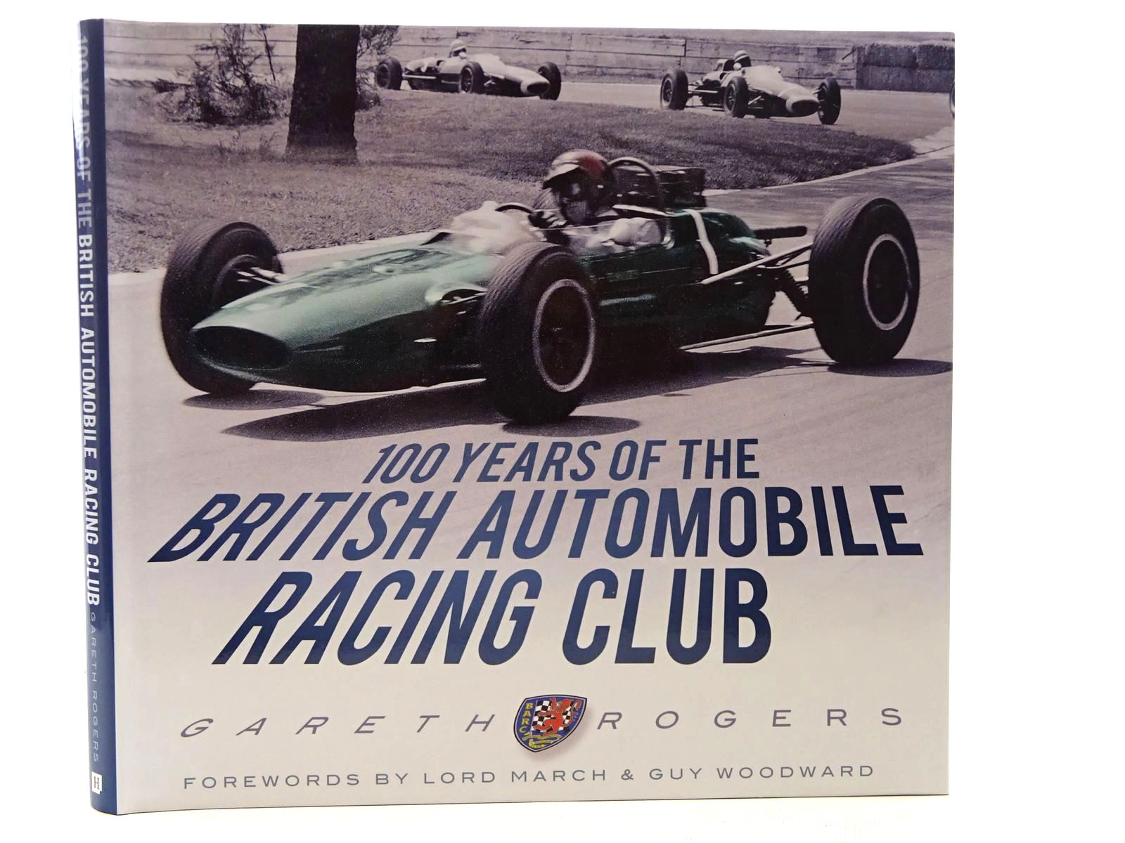 Photo of 100 YEARS OF THE BRITISH AUTOMOBILE RACING CLUB written by Rogers, Gareth published by The History Press (STOCK CODE: 1610389)  for sale by Stella & Rose's Books